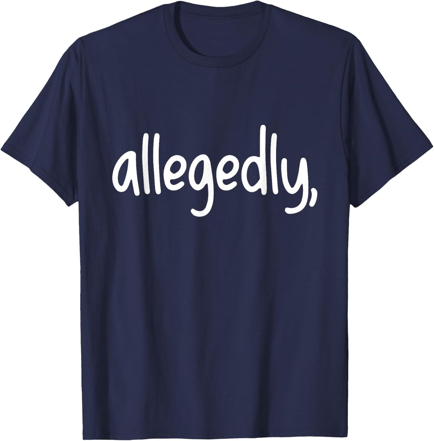Funny Lawyer Gifts Men Attorney Allegedly T-Shirt - T-Shirt | Navy