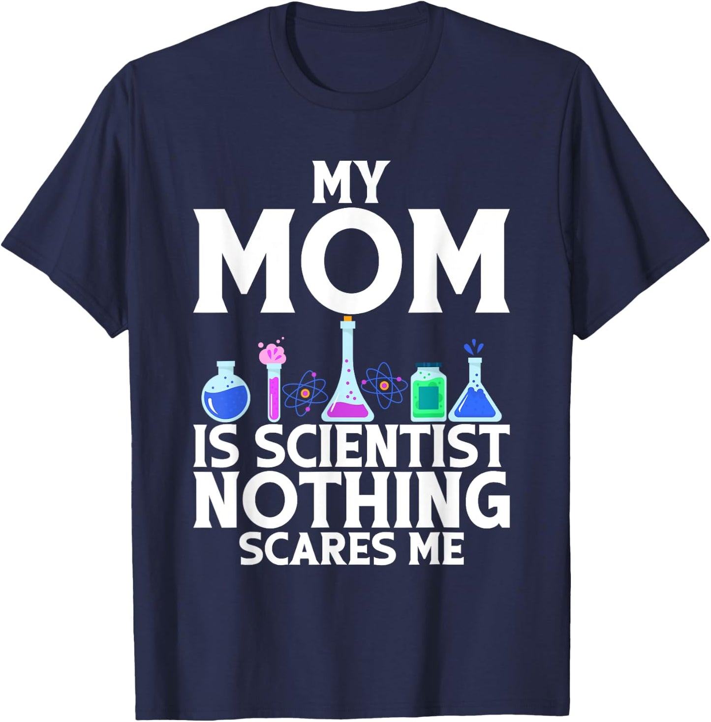 My Mom is Scientist nothing scares me Scientist Kid T-Shirt - T-Shirt | Navy