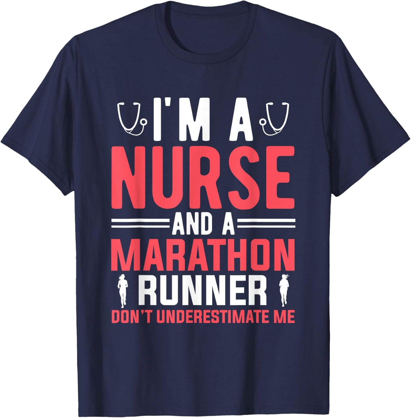 I'm A Nurse And A Marathon Runner Women Marathon T-Shirt - T-Shirt | Navy