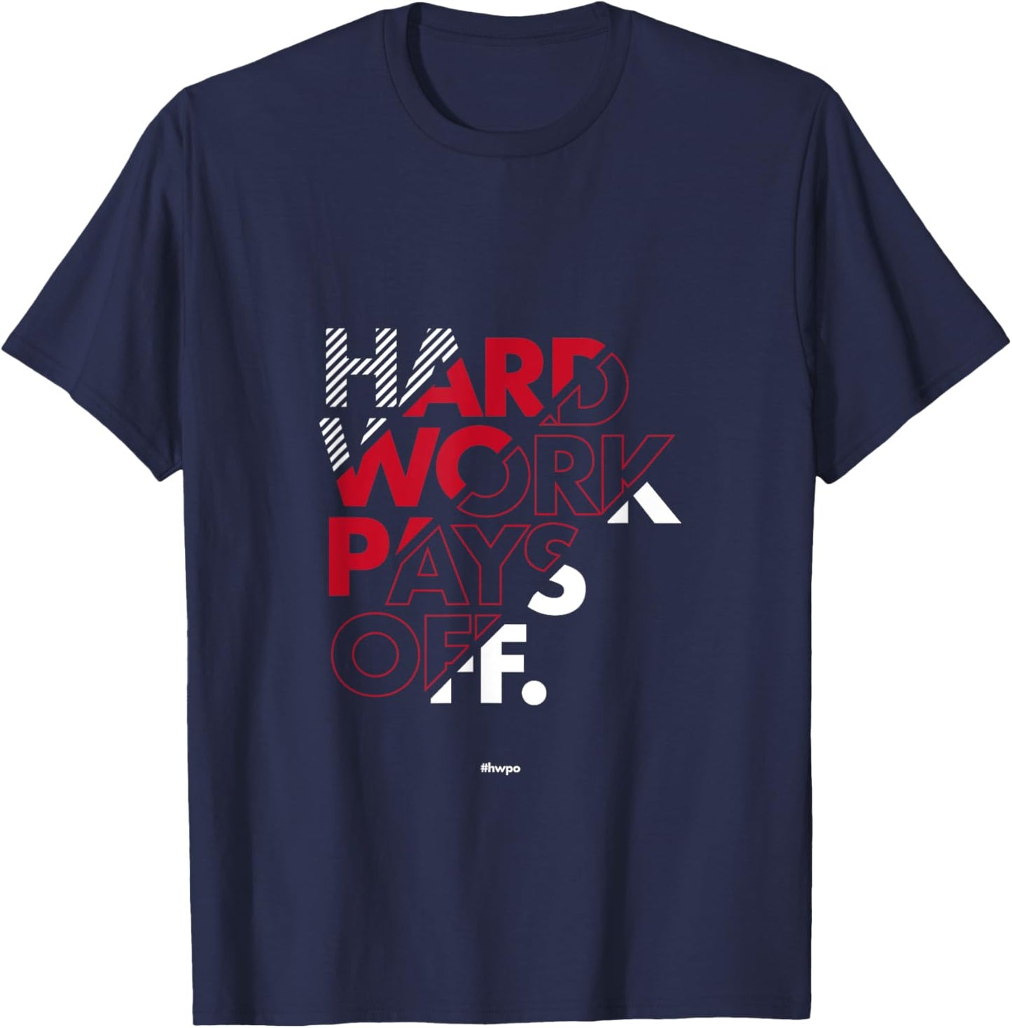 HWPO Hard Work Pays Off Motivational Shirt Gift HWPO T-Shirt - T-Shirt | Navy