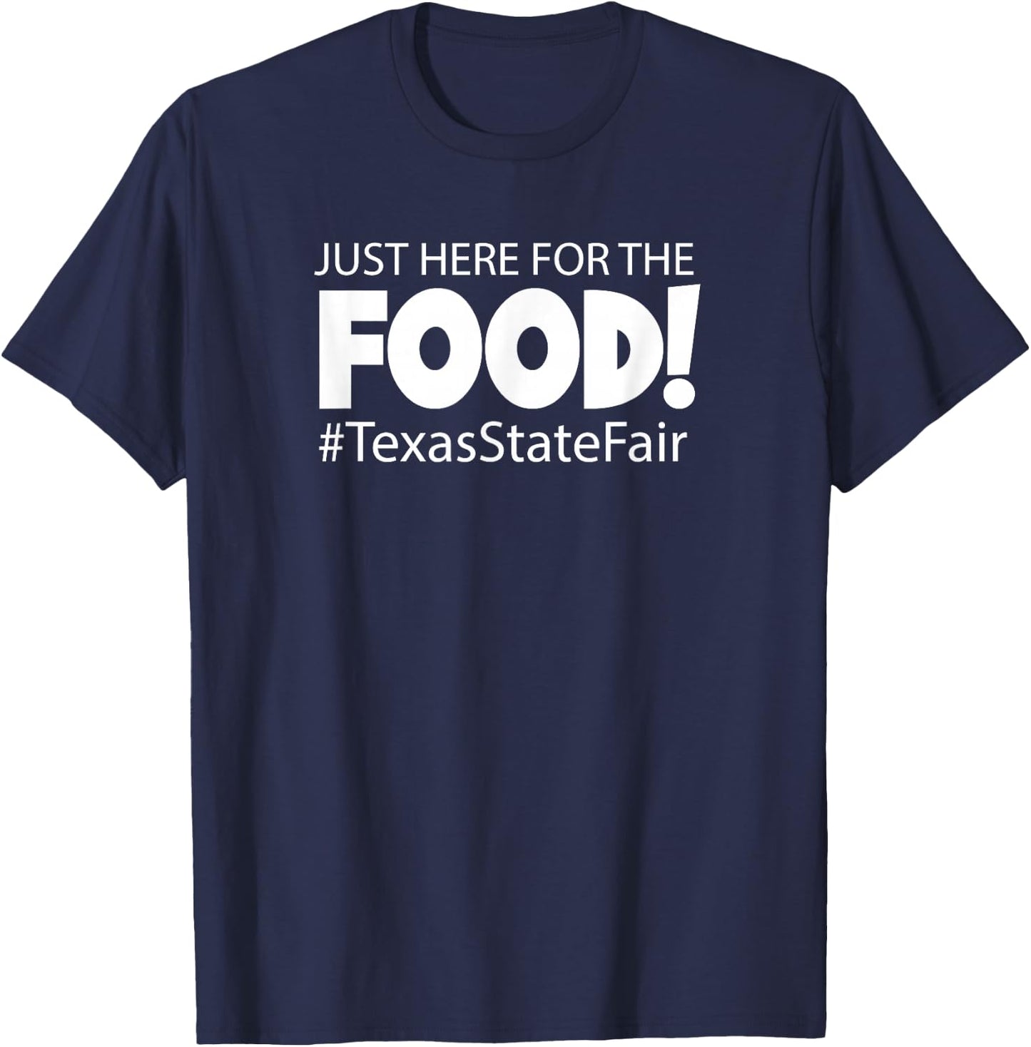 Texas State Fair | Only here for the foodie 2022 T-Shirt - T-Shirt | Navy