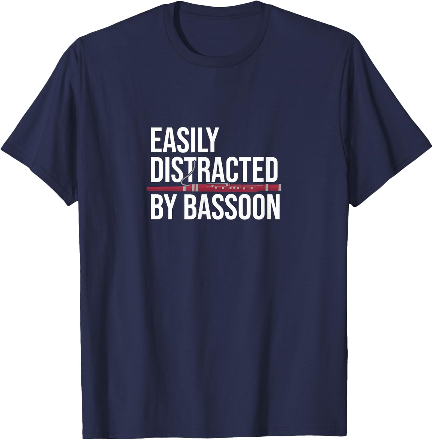 Bassoonist Music Orchestra Easily Distracted By Bassoon T-Shirt - T-Shirt | Navy