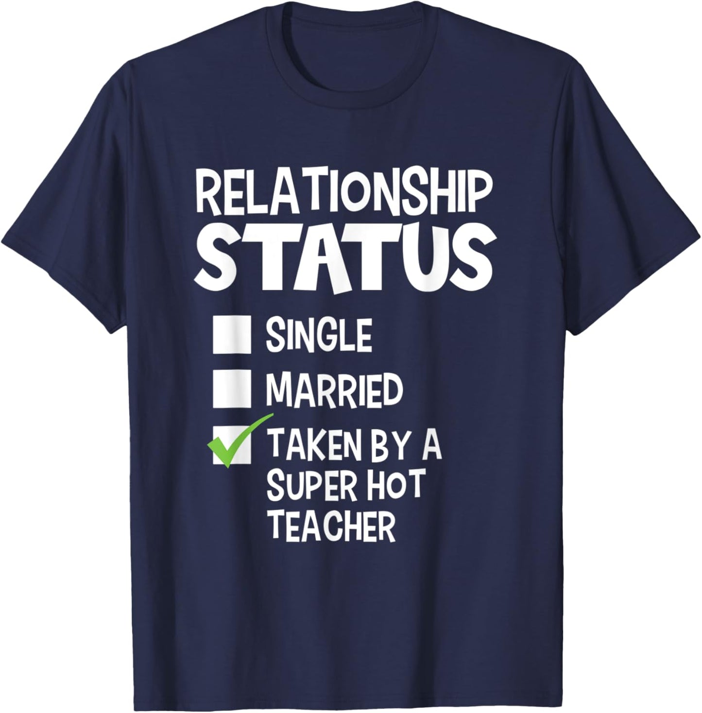 Funny His and Her Gift Teacher Relationship Status Men Women T-Shirt - T-Shirt | Navy