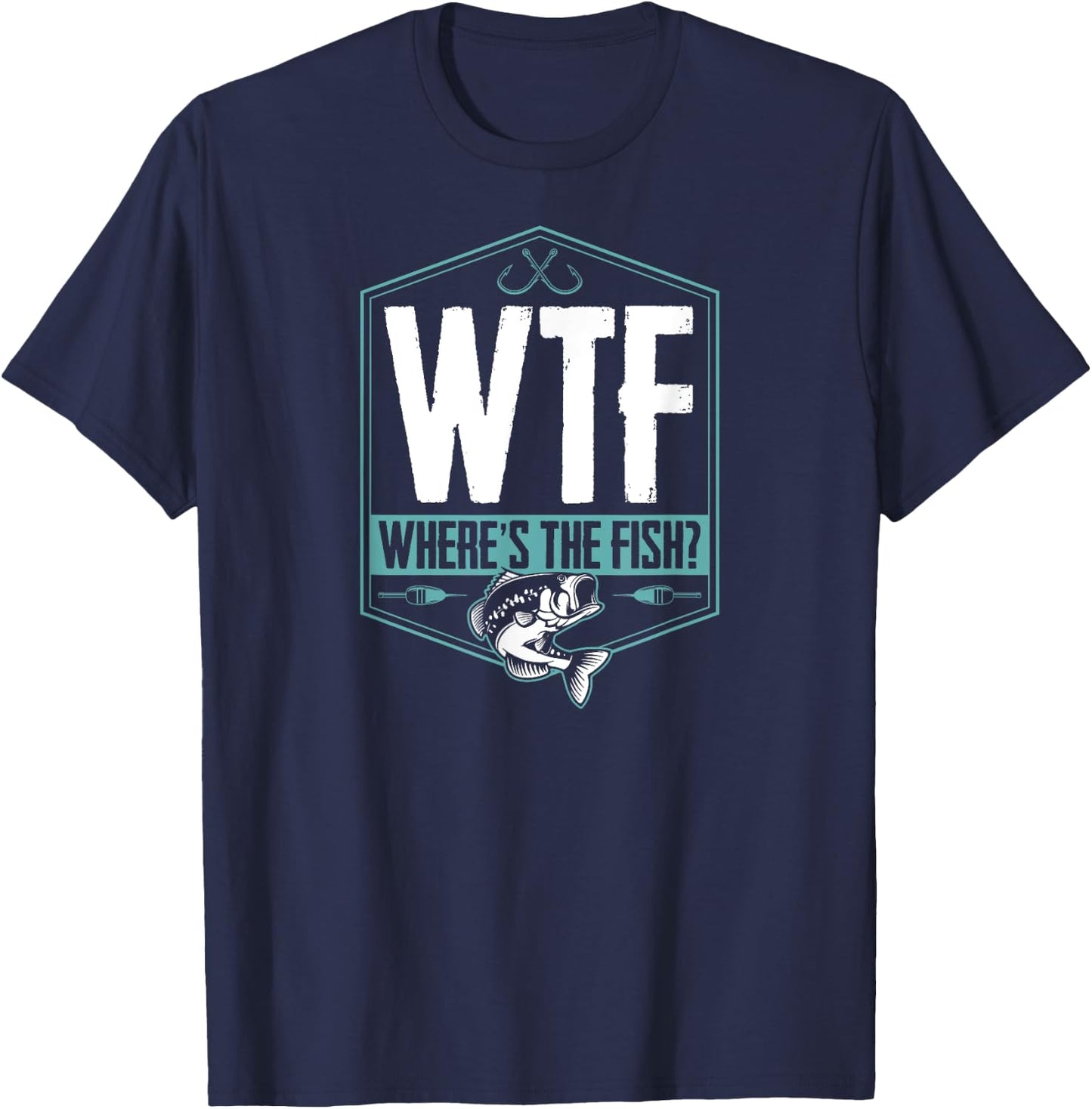 WTF Where's The Fish Funny Fishing Joke Hook Lure Bass T-Shirt - T-Shirt | Navy