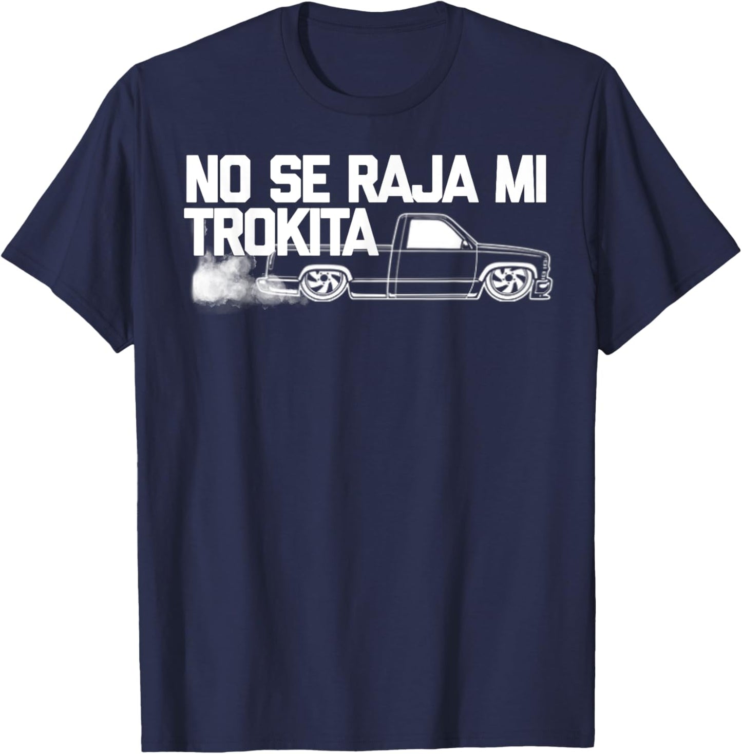 No se raja mi trokita mamalona quemando llanta T-Shirt - T-Shirt | Navy
