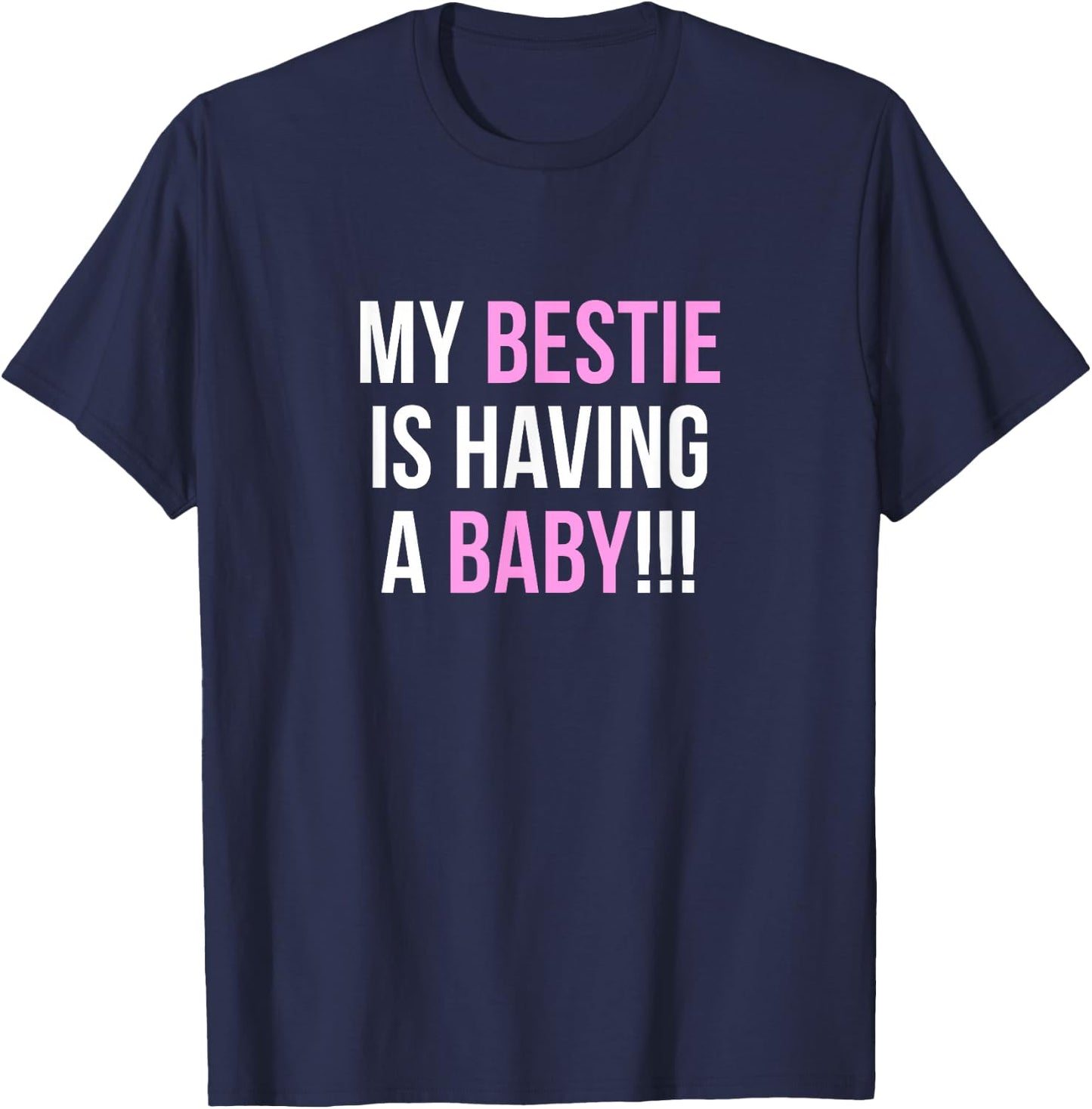 My Bestie is Having a Baby Pink T-Shirt - T-Shirt | Navy