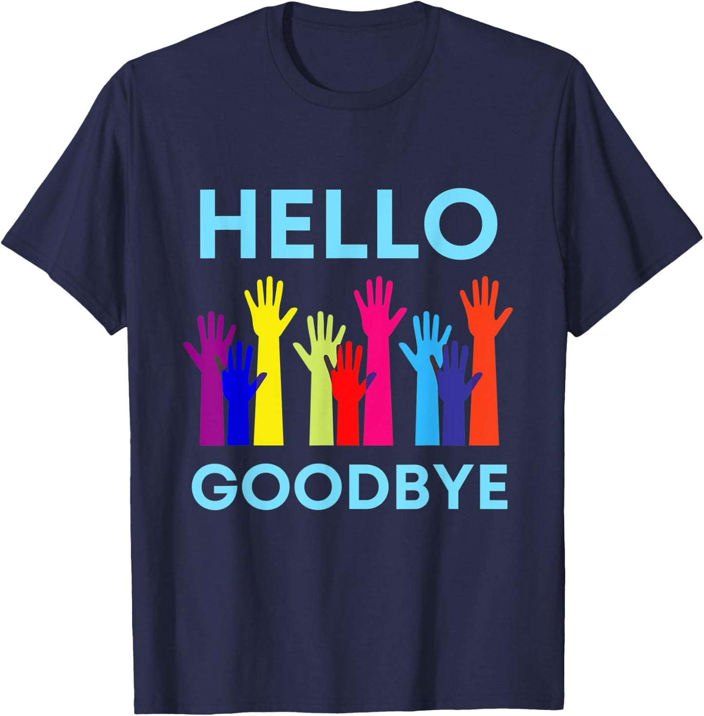 Hello and goodbye greeting waving hands. Gift kids, mom T-Shirt - T-Shirt | Navy