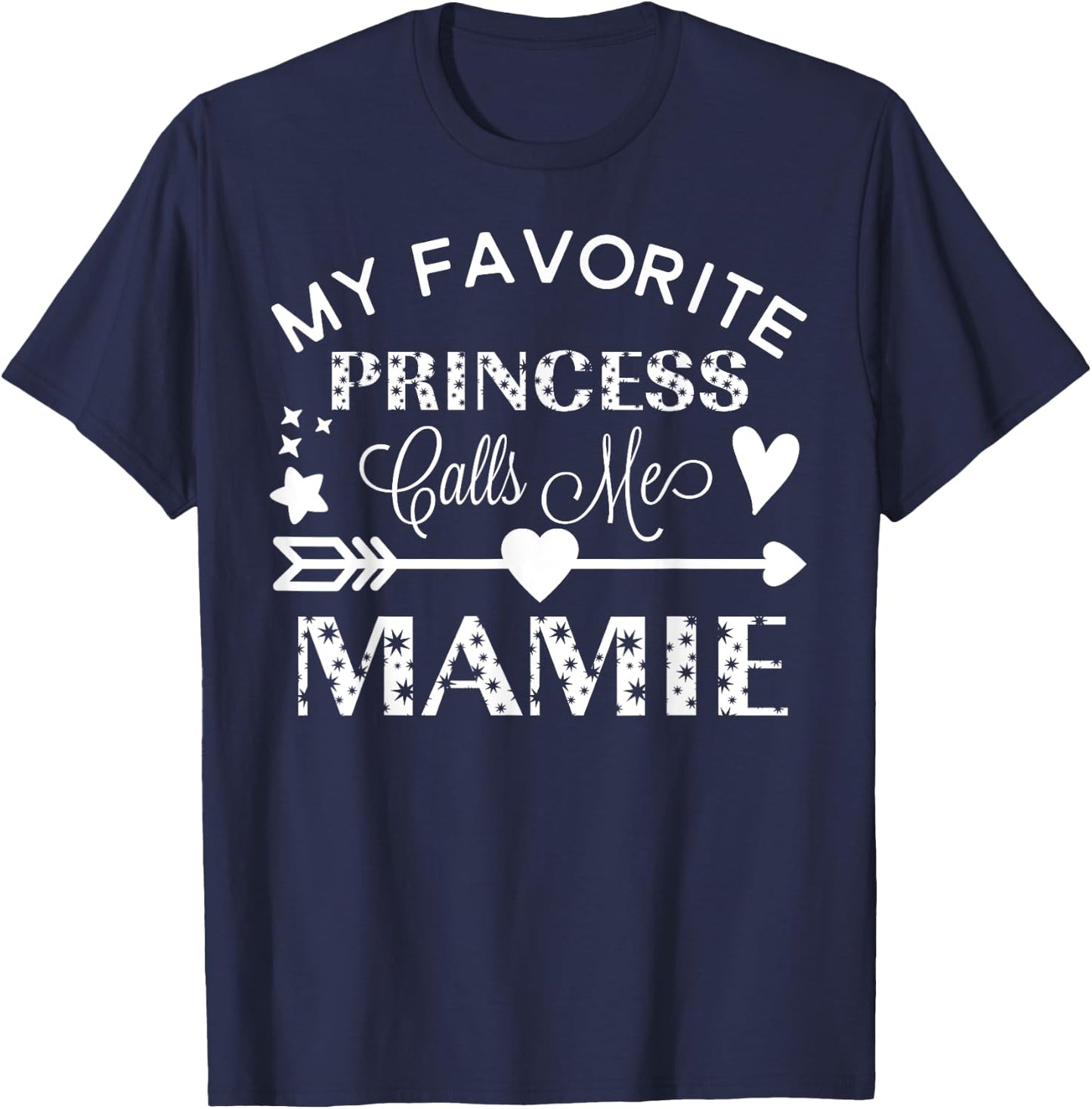 My Favorite Princess Calls Me Mamie Gift T-Shirt - T-Shirt | Navy