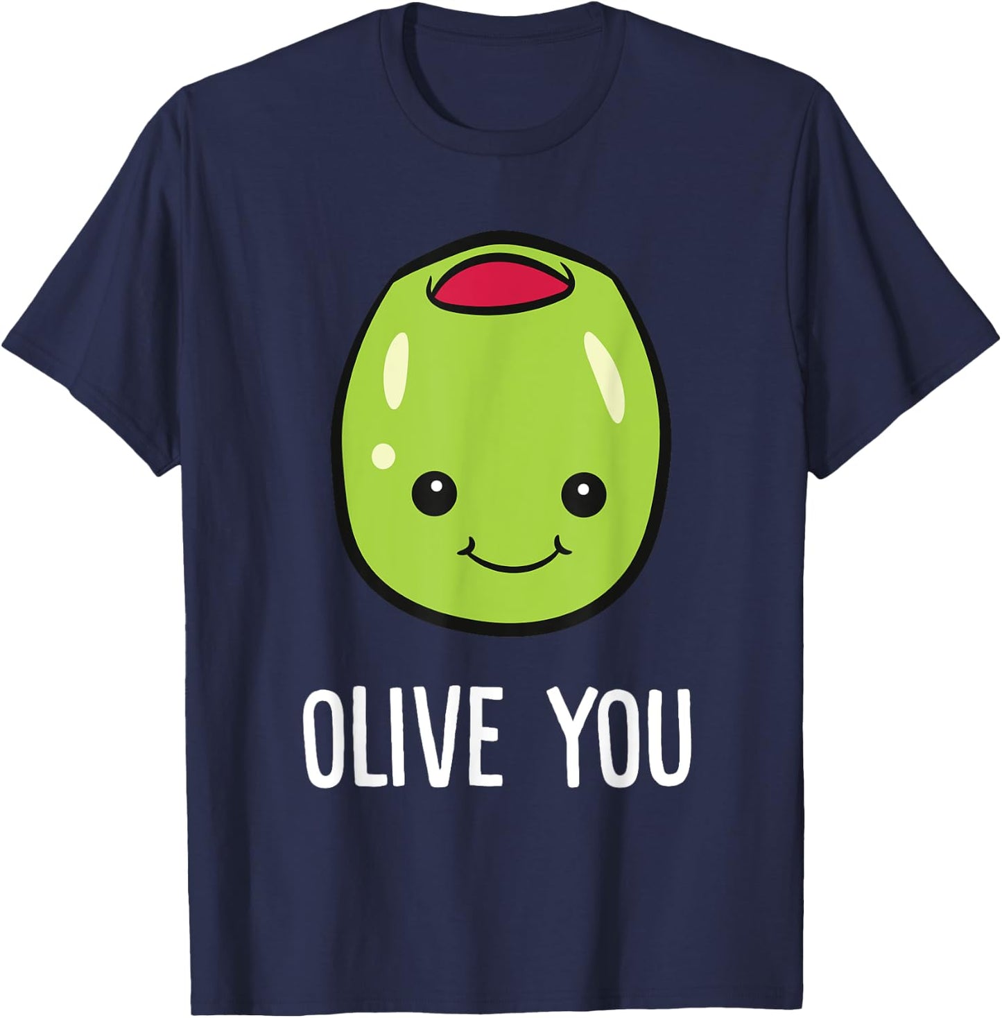 Olive You Love You Funny Olives T-Shirt - T-Shirt | Navy