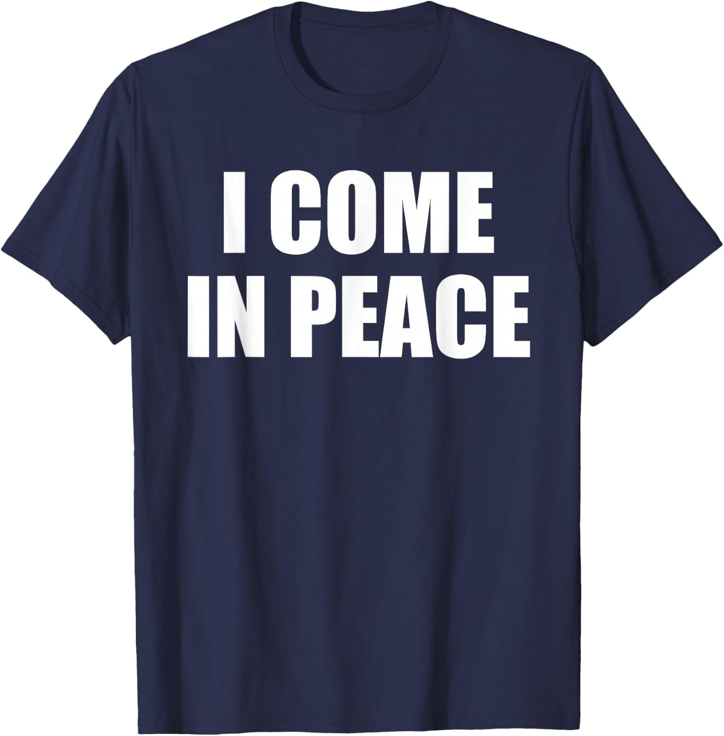 I Come in Peace I'm Peace Funny Matching Couples T-Shirt - T-Shirt | Navy