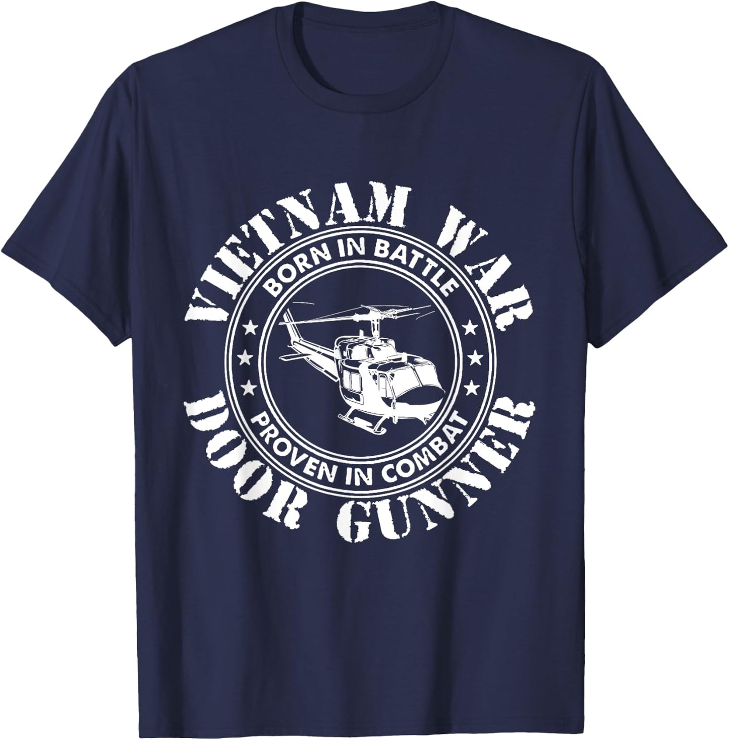 Vietnam War - Born In Battle Proven In Combat Veteran Gift T-Shirt - T-Shirt | Navy