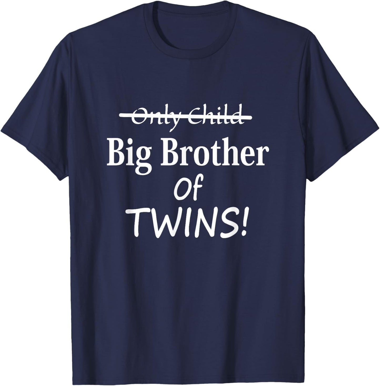 Only Child Status Change to Big Brother of Twins! T-Shirt - T-Shirt | Navy