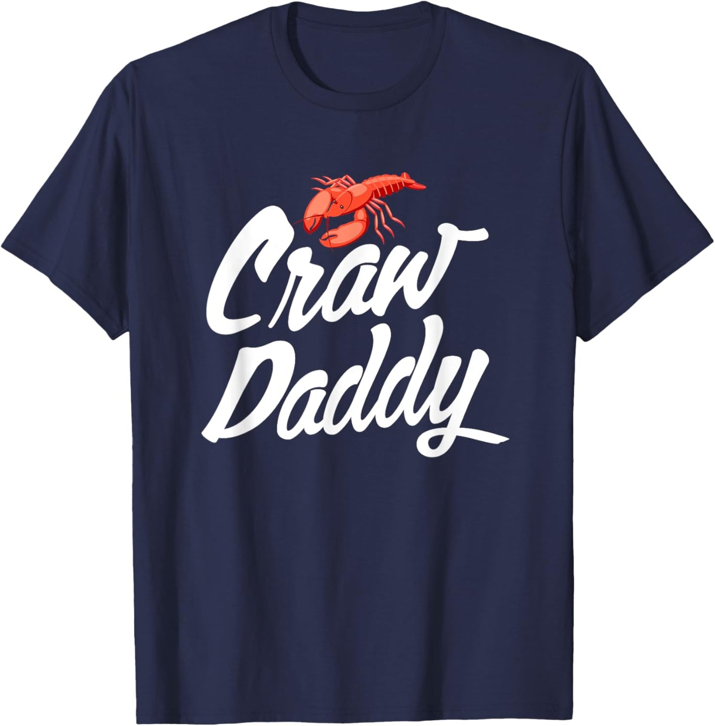 Craw Daddy Crawfish Seafood Cajun T-Shirt - T-Shirt | Navy