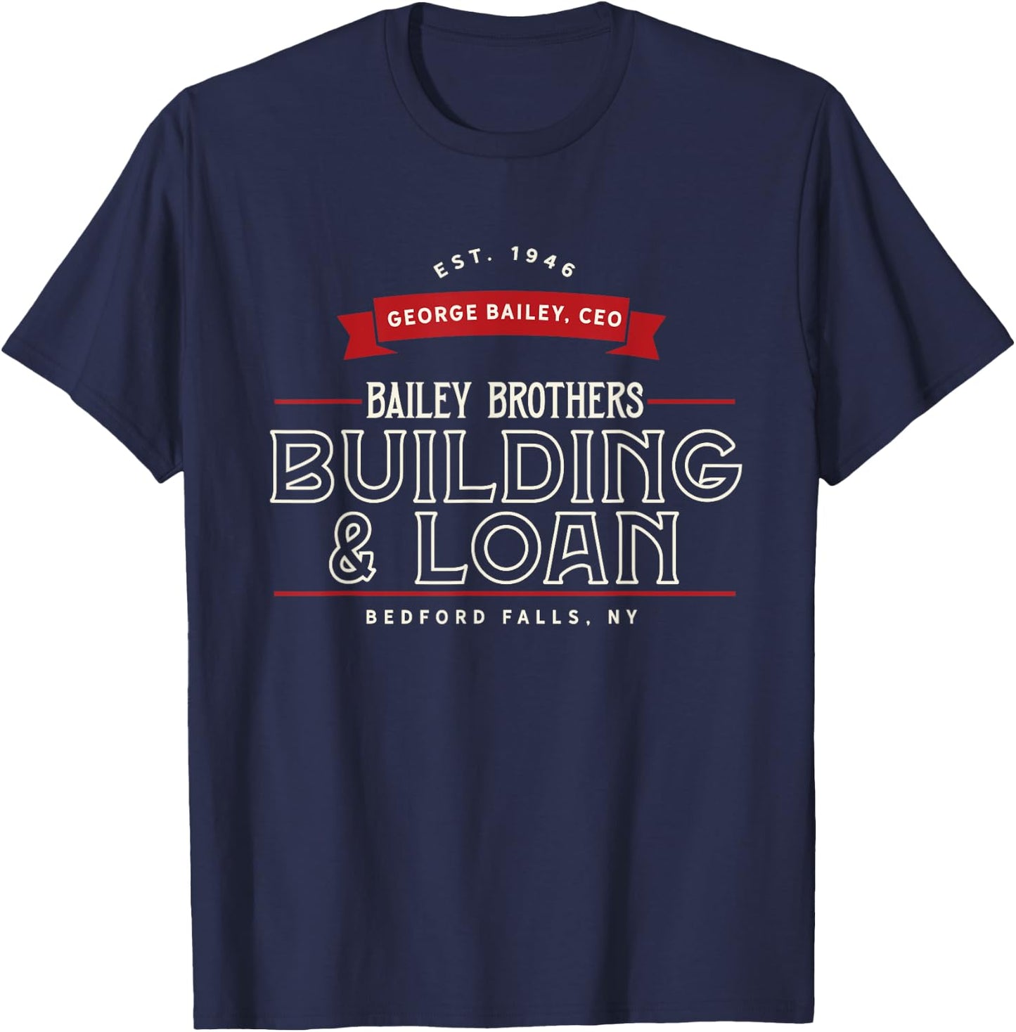Bailey Brothers Building and Loan. Classic. George Bailey T-Shirt - T-Shirt | Navy