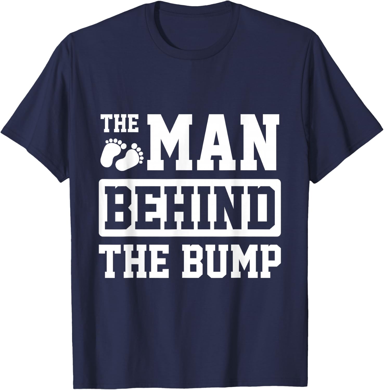 Pregnancy The Man Behind The Bump Mother To Be Parents Baby T-Shirt - T-Shirt | Navy