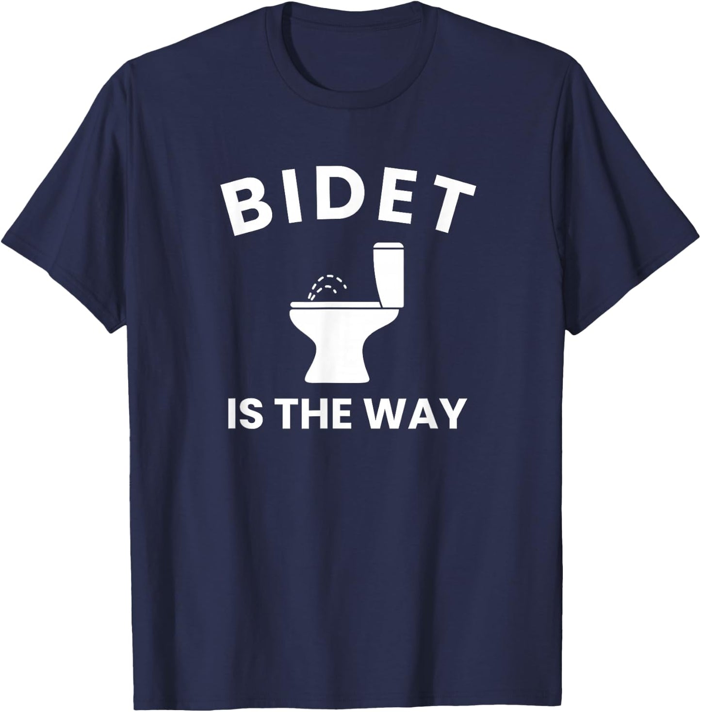 bidet is the way, funny Bidet T-Shirt - T-Shirt | Navy
