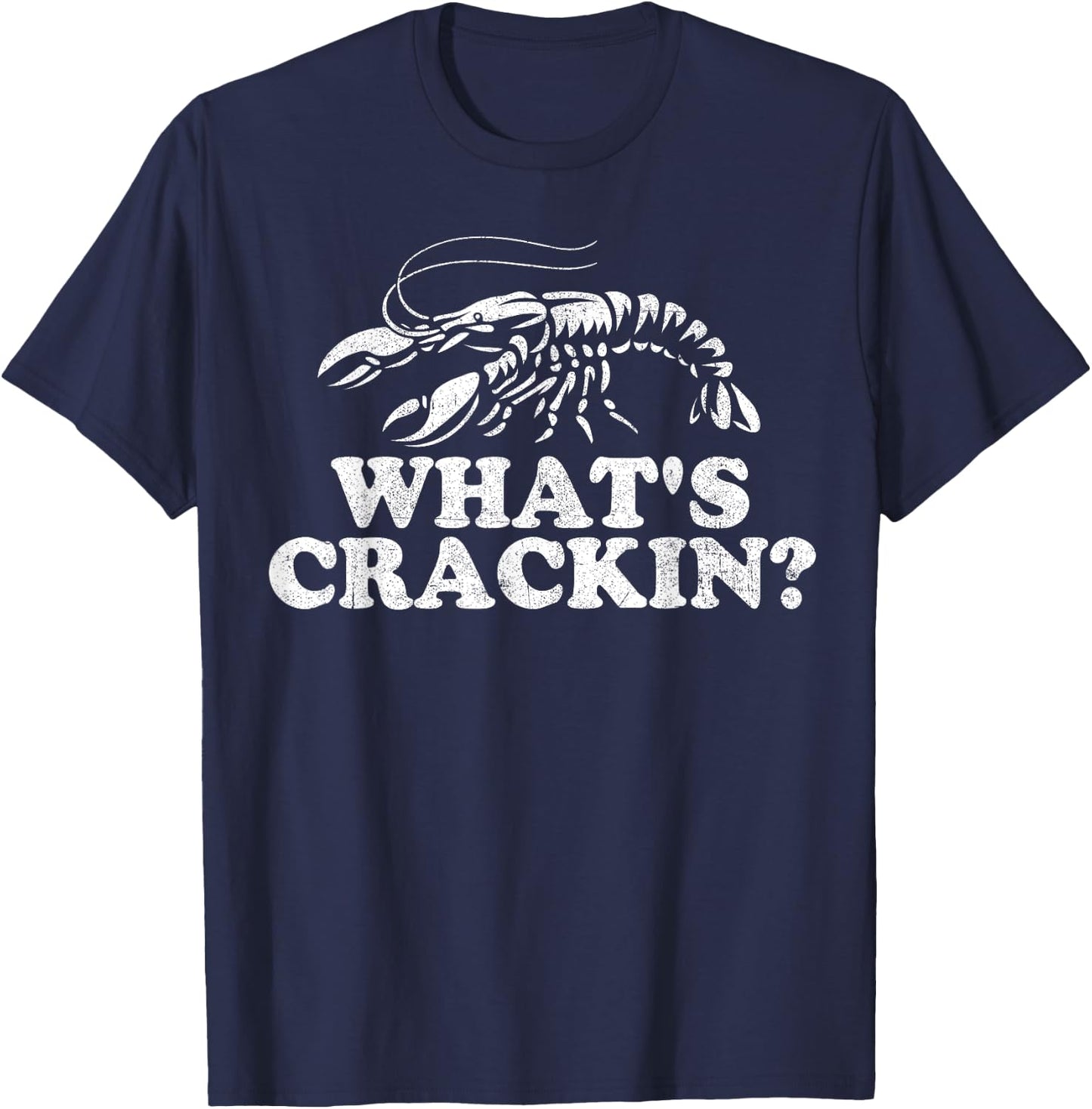 What's Crackin? Funny Crawfish Boil Mardi Gras Cajun Party T-Shirt - T-Shirt | Navy