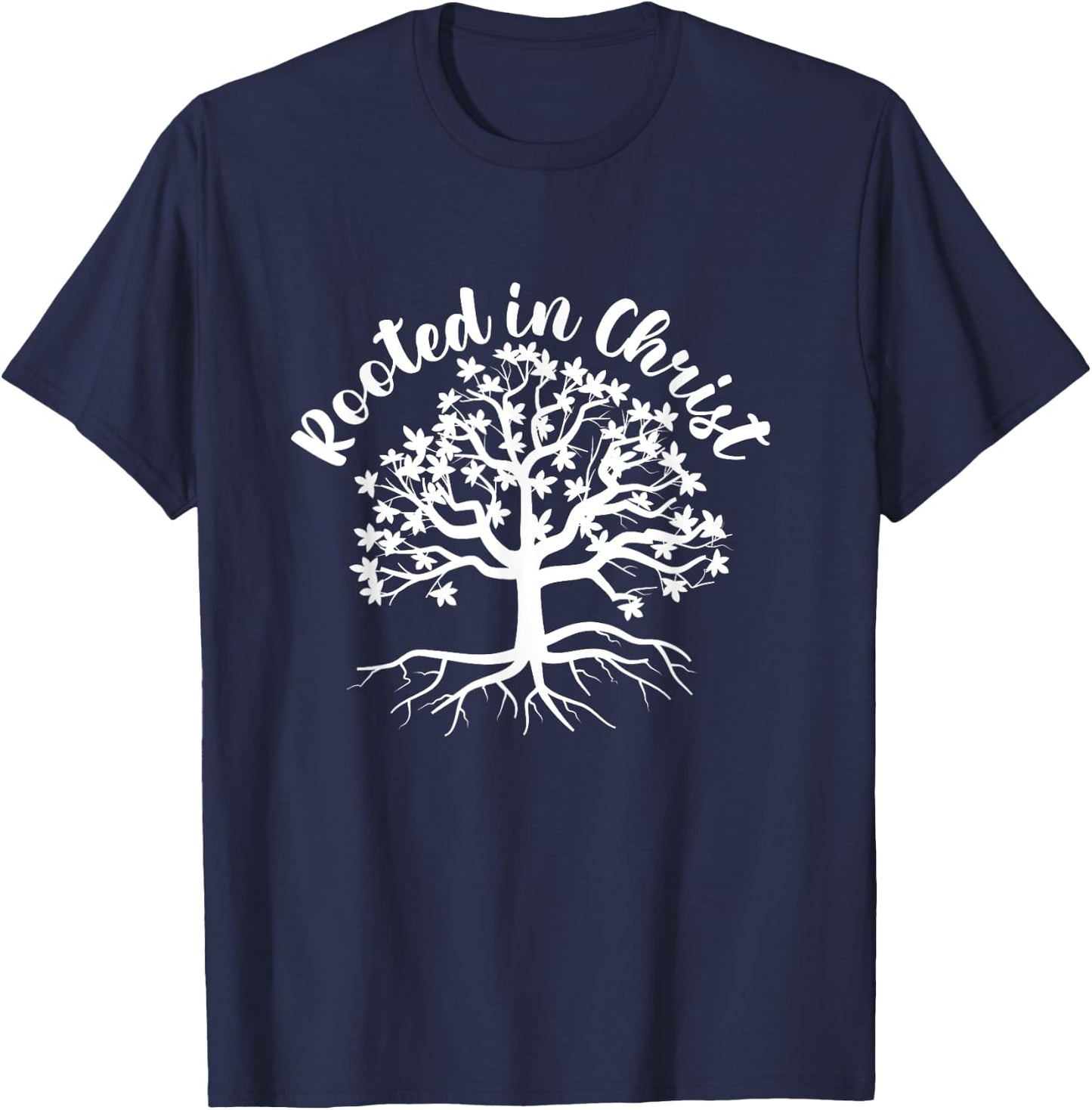 Rooted In Christ Jesus Christ Faith Church Believer God T-Shirt - T-Shirt | Navy