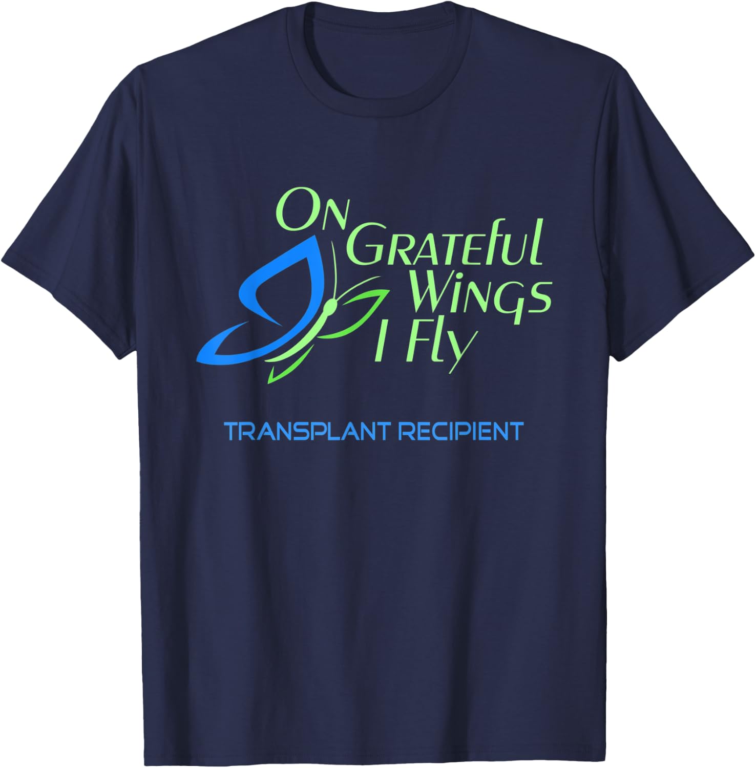 On Grateful Wings I Fly (Butterfly) - Transplant Recipient T-Shirt - T-Shirt | Navy