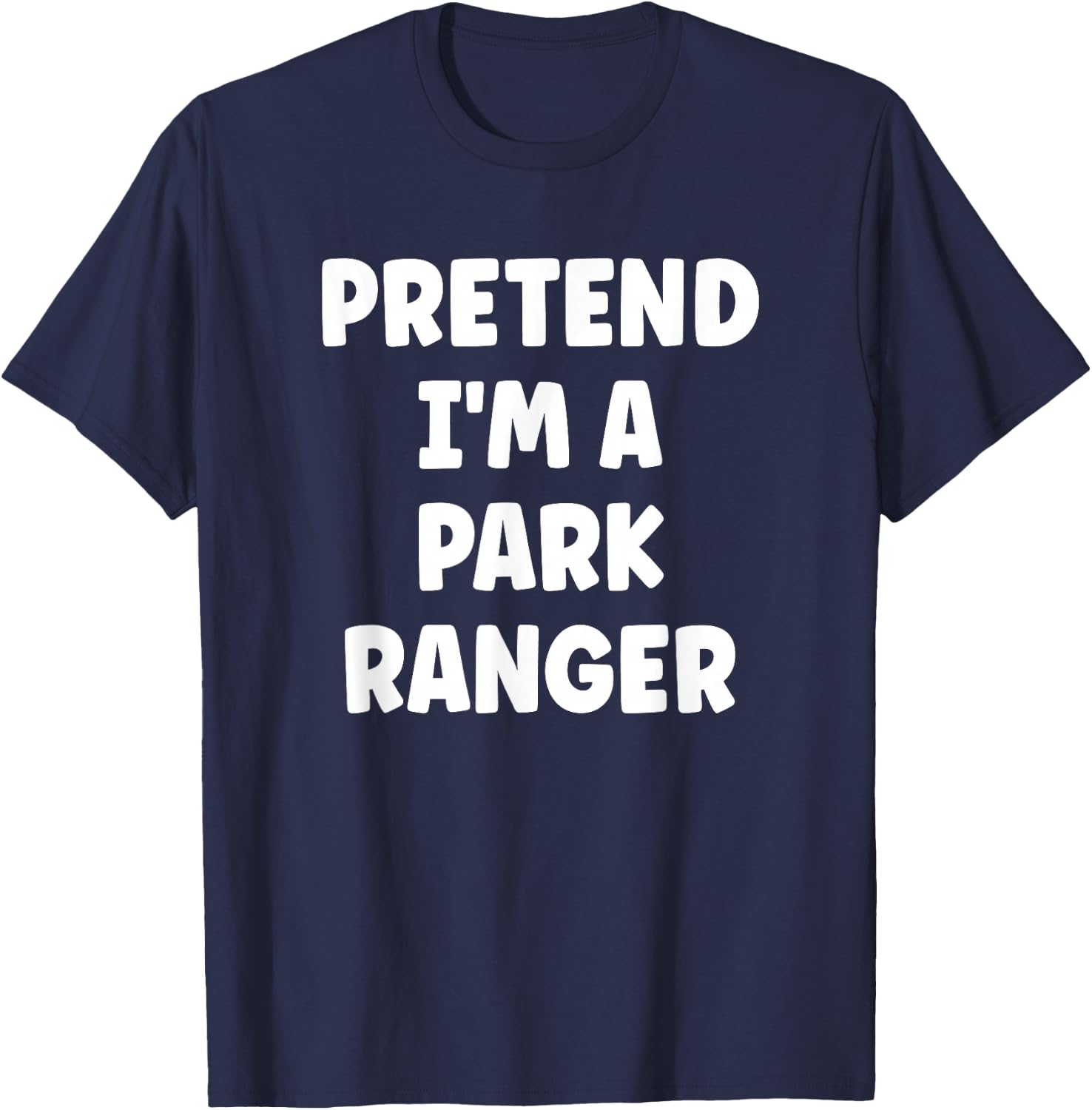 Pretend I'm A Park Ranger Easy Halloween Costume T-Shirt - T-Shirt | Navy