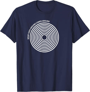 What Goes Around Comes Around College Party Karma Slogan T-Shirt - T-Shirt | Navy