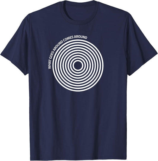 What Goes Around Comes Around College Party Karma Slogan T-Shirt - T-Shirt | Navy