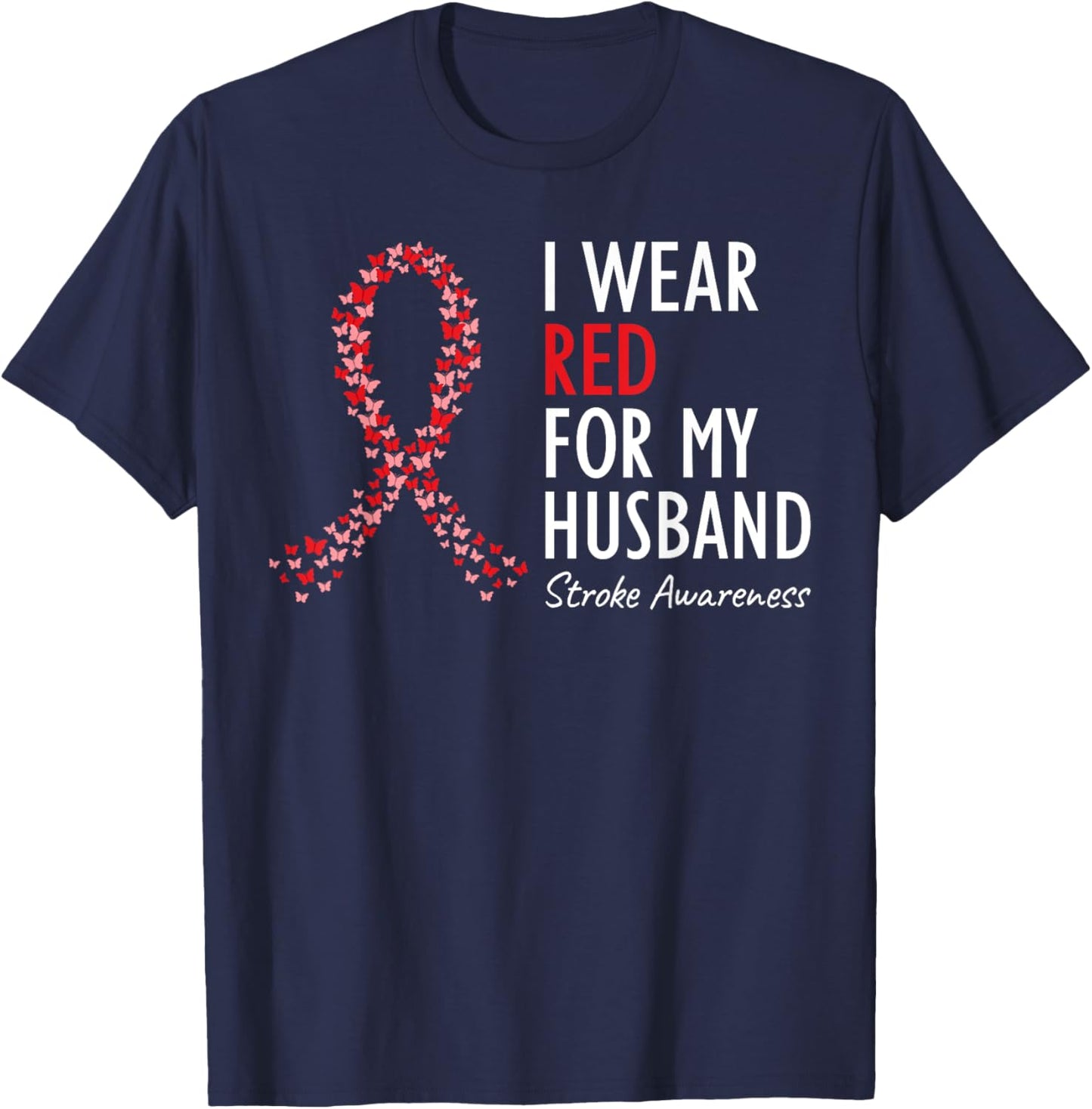 I Wear Red For My Husband Stroke Awareness Survivor Warrior T-Shirt - T-Shirt | Navy