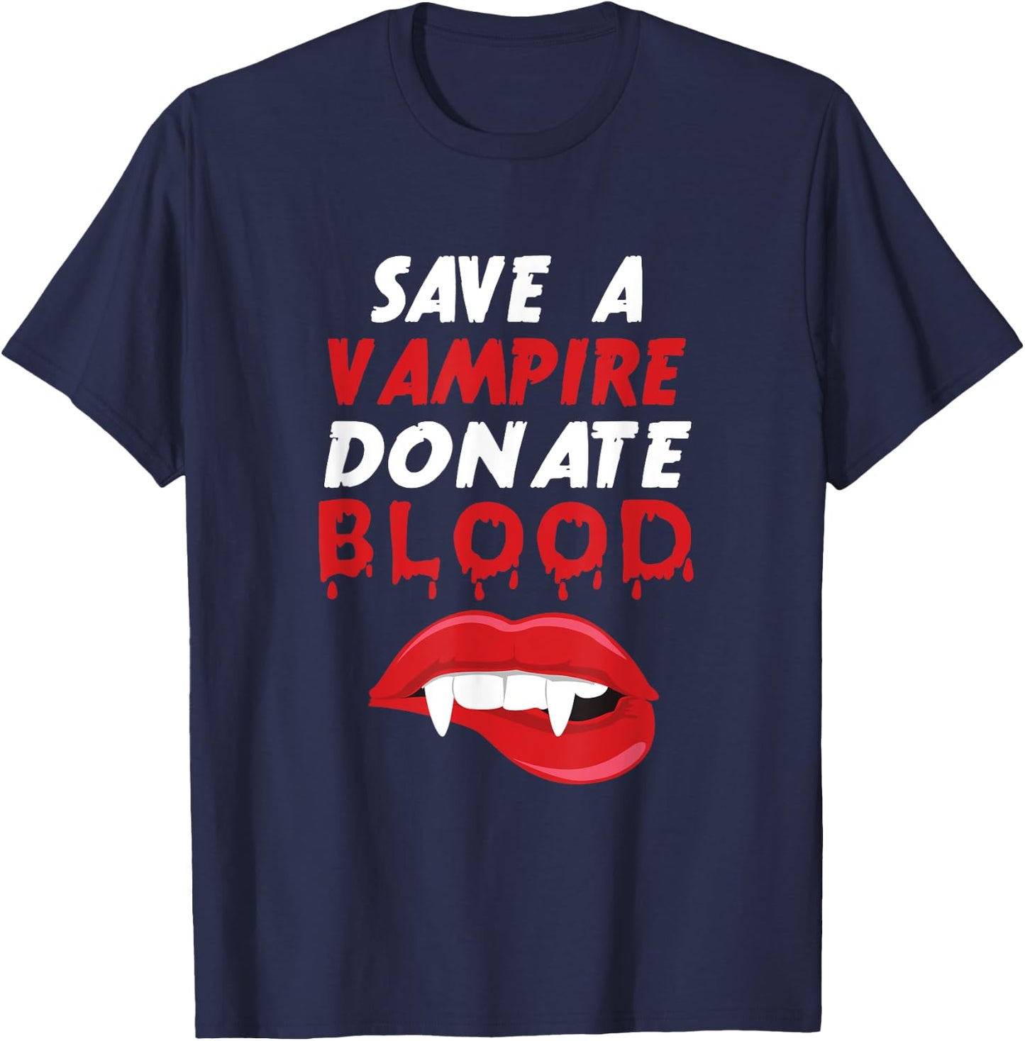 Save A Vampire Donate Blood Halloween Blood Donation Lover T-Shirt - T-Shirt | Navy