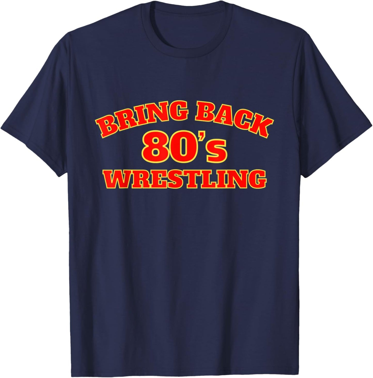 Bring Back 80s Wrestling T-Shirt - T-Shirt | Navy