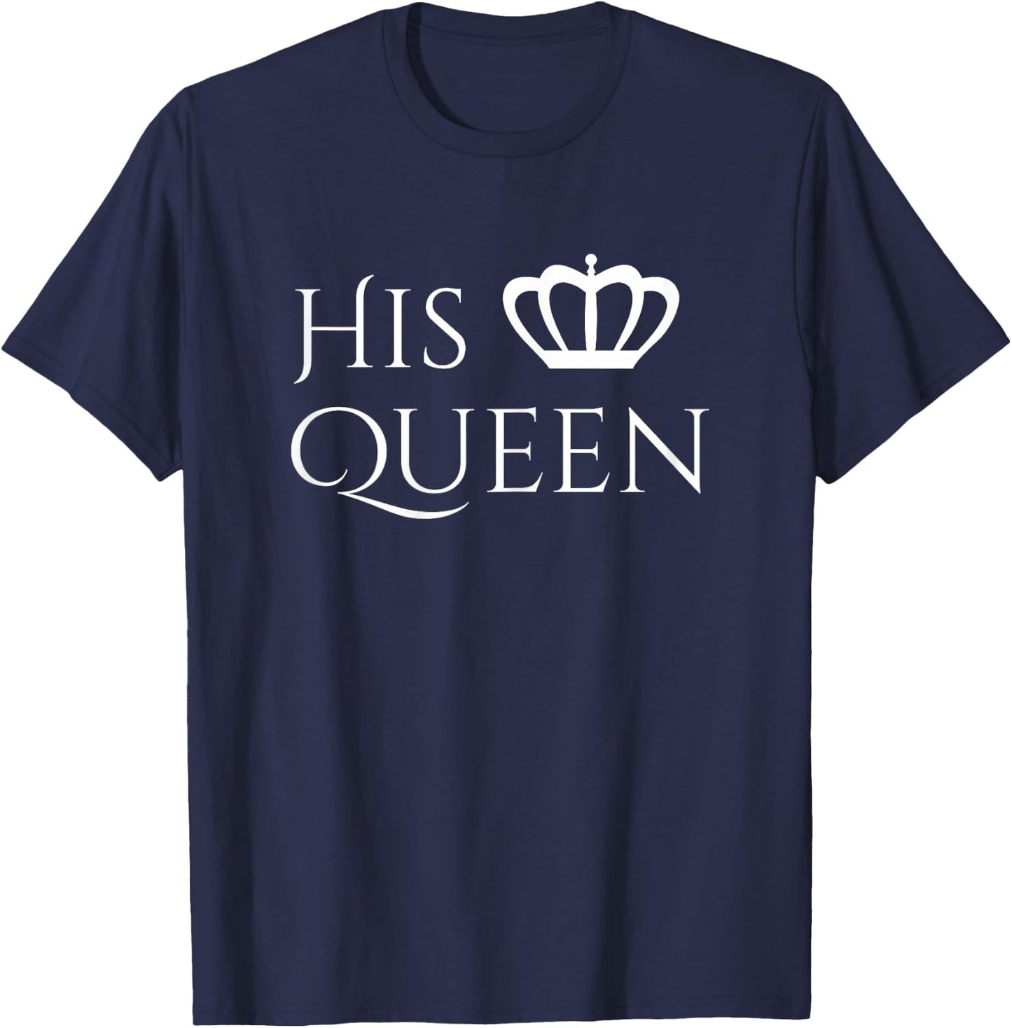 Her King and His Queen Shirts Matching Couple Outfits T-Shirt - T-Shirt | Navy