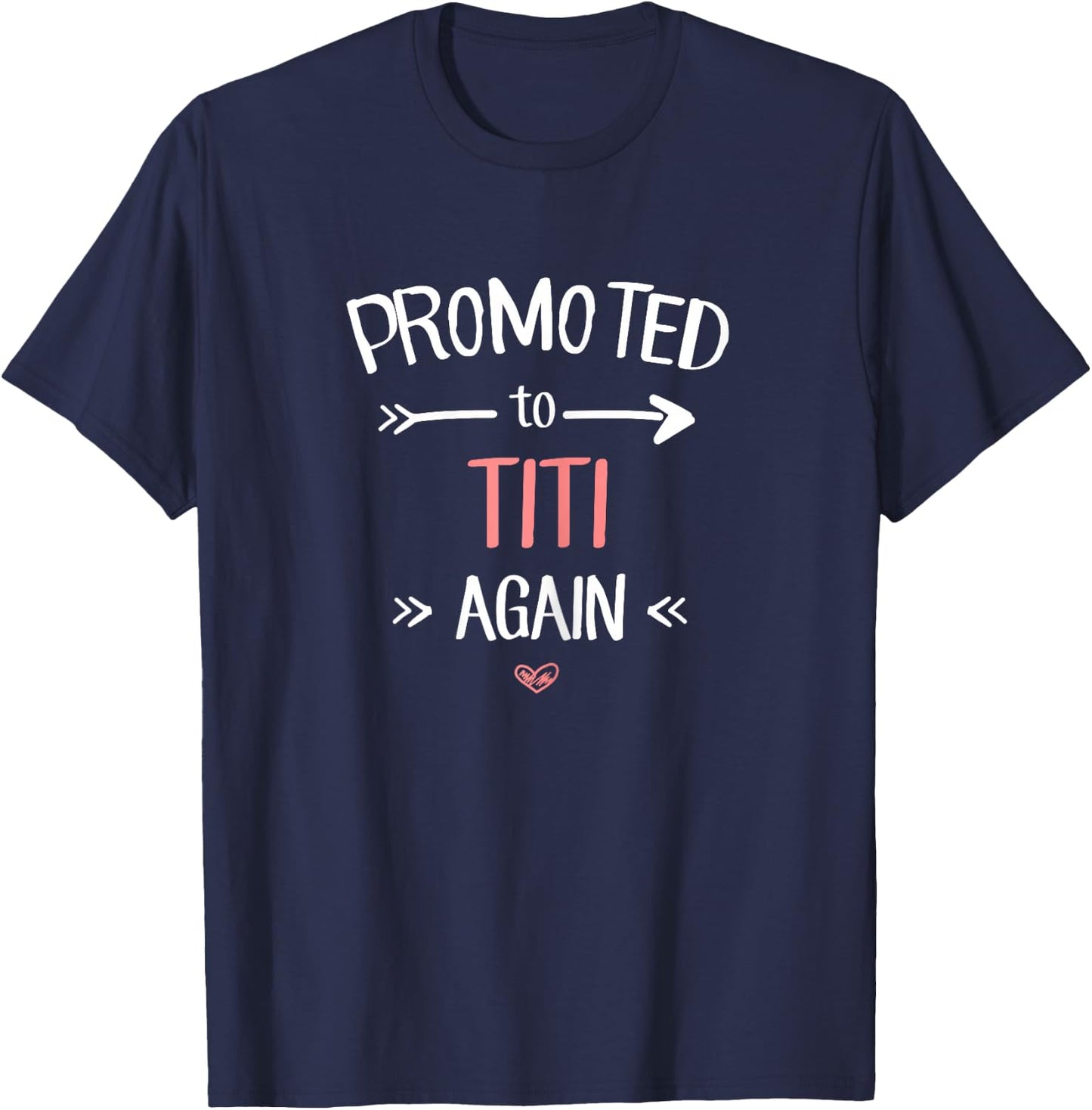 Titi New: Promoted To Titi Again T-Shirt - T-Shirt | Navy