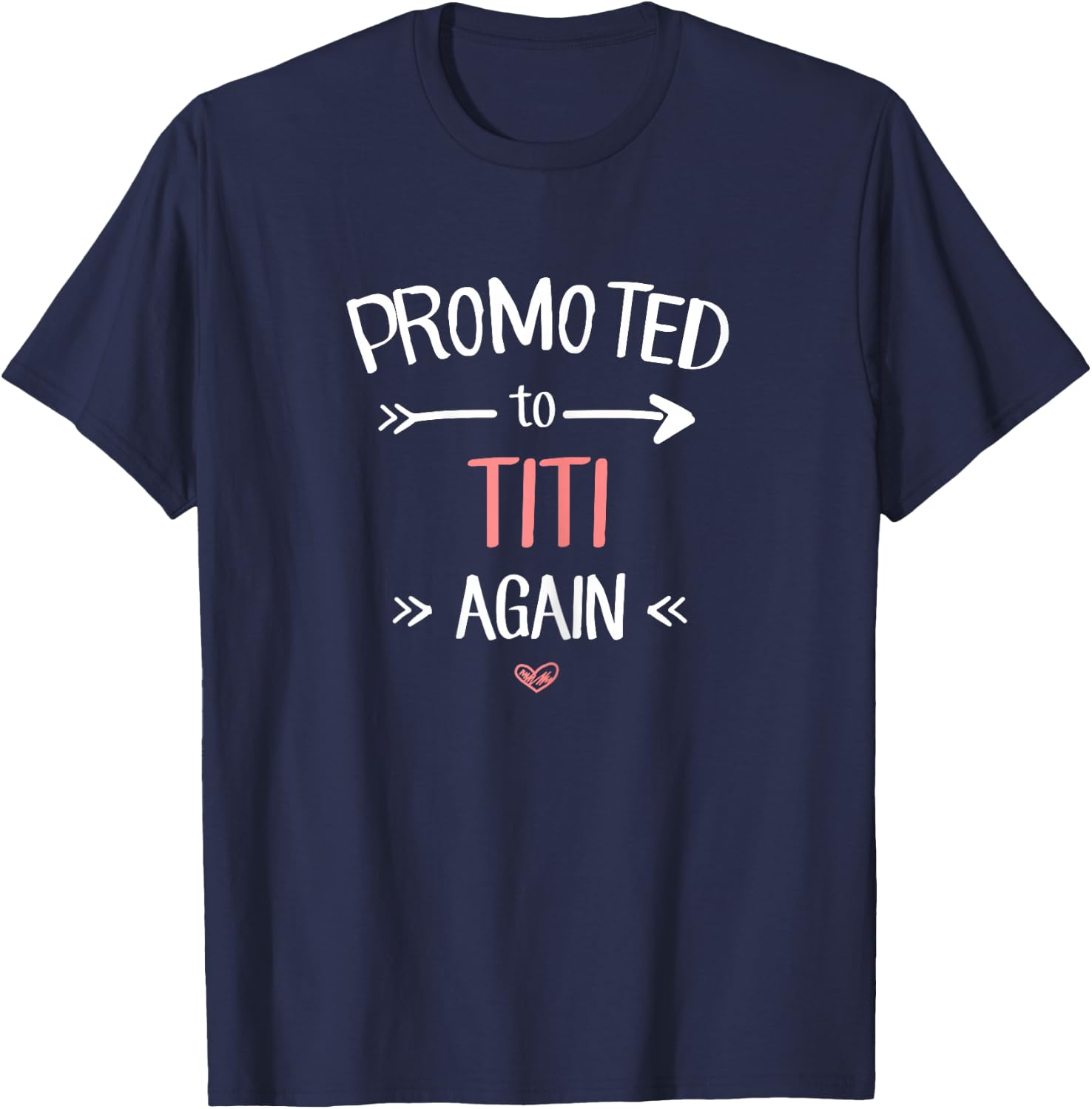 Titi New: Promoted To Titi Again T-Shirt - T-Shirt | Navy