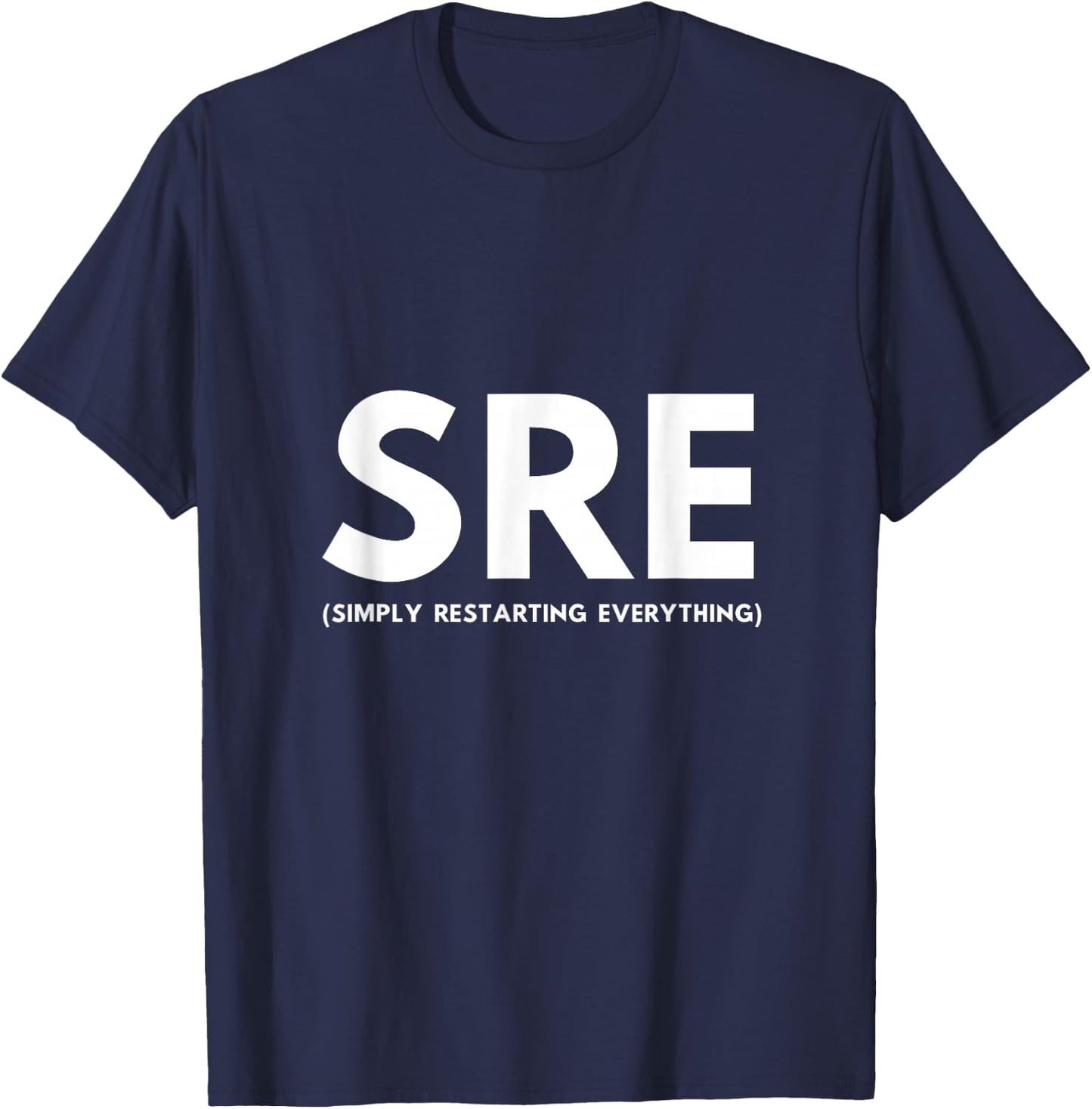SRE (Simply Restarting Everything) T-Shirt - T-Shirt | Navy