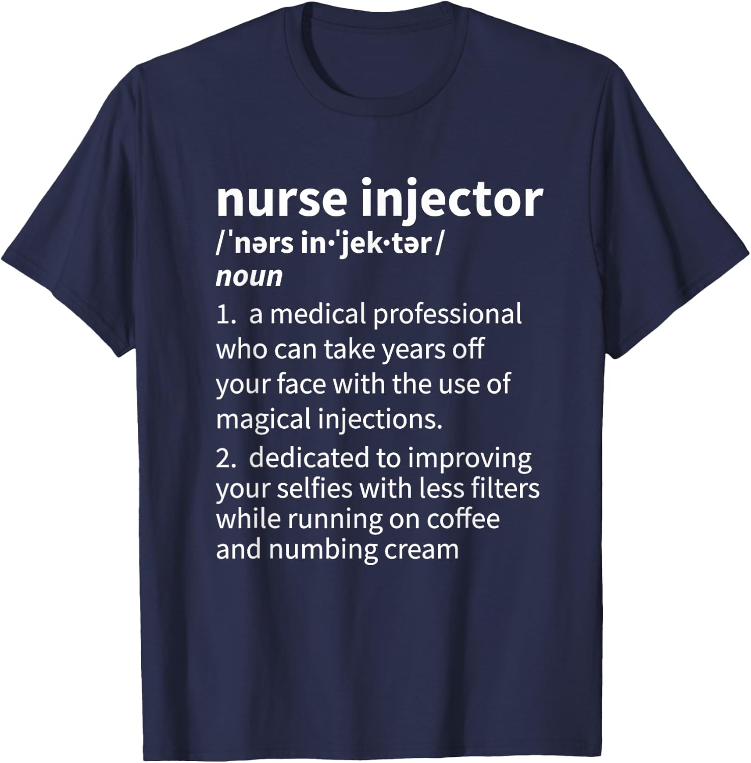 Nurse Injector Definition Aesthetic Nurse Injector T-Shirt - T-Shirt | Navy