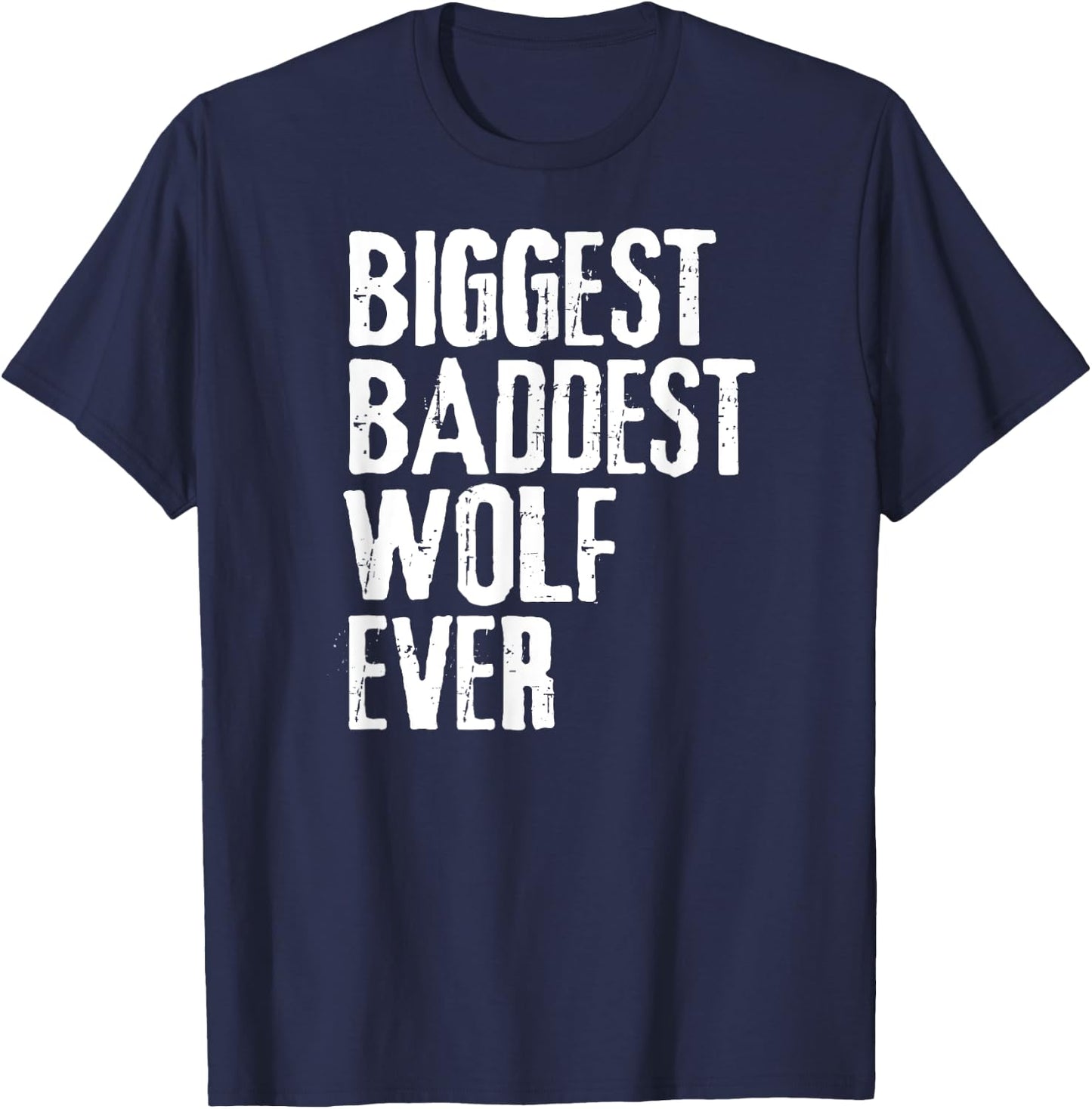 Big Bad Wolf Shirt BIggest Baddest Wolf Ever Story Party T-Shirt - T-Shirt | Navy