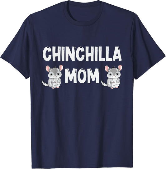 Chinchilla Mom Lover Gift Chinchillas Love Gifts T-Shirt - T-Shirt | Navy