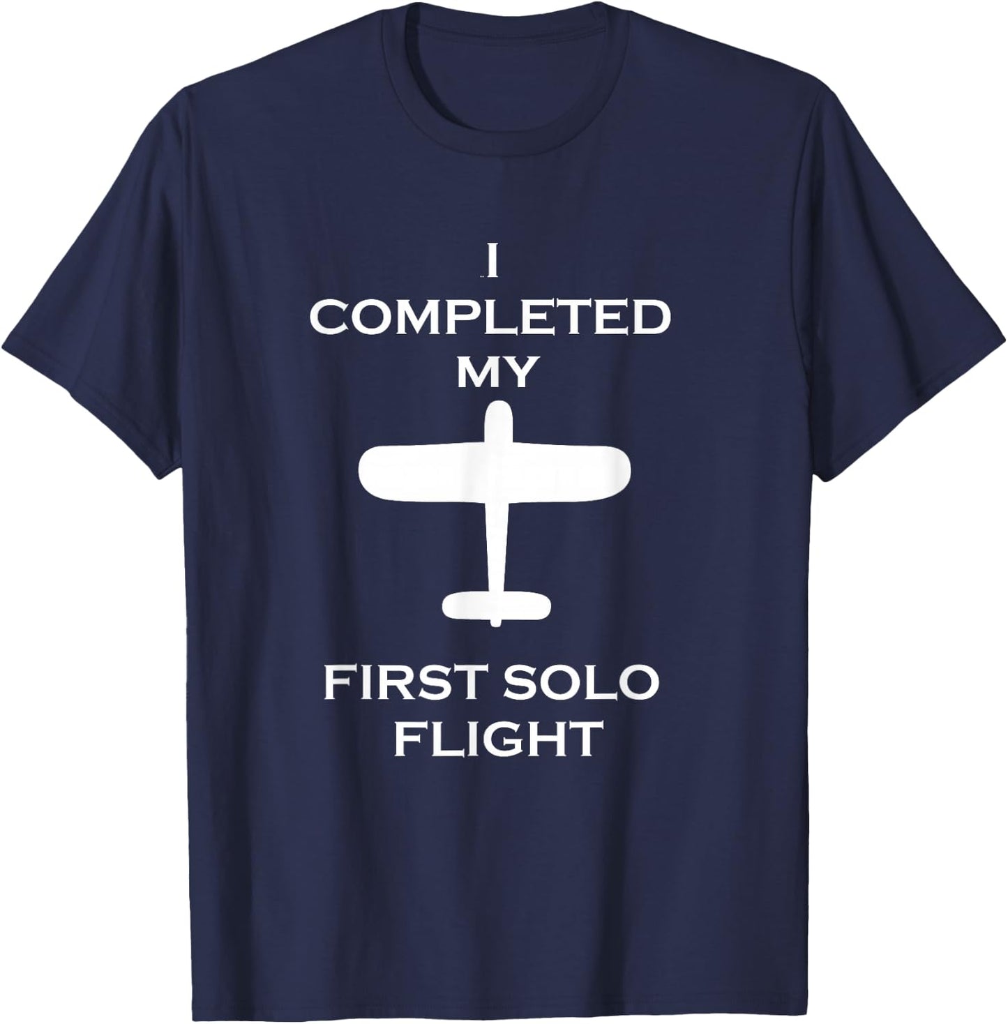 I COMPLETED MY FIRST SOLO FLIGHT with vintage plane T-Shirt - T-Shirt | Navy