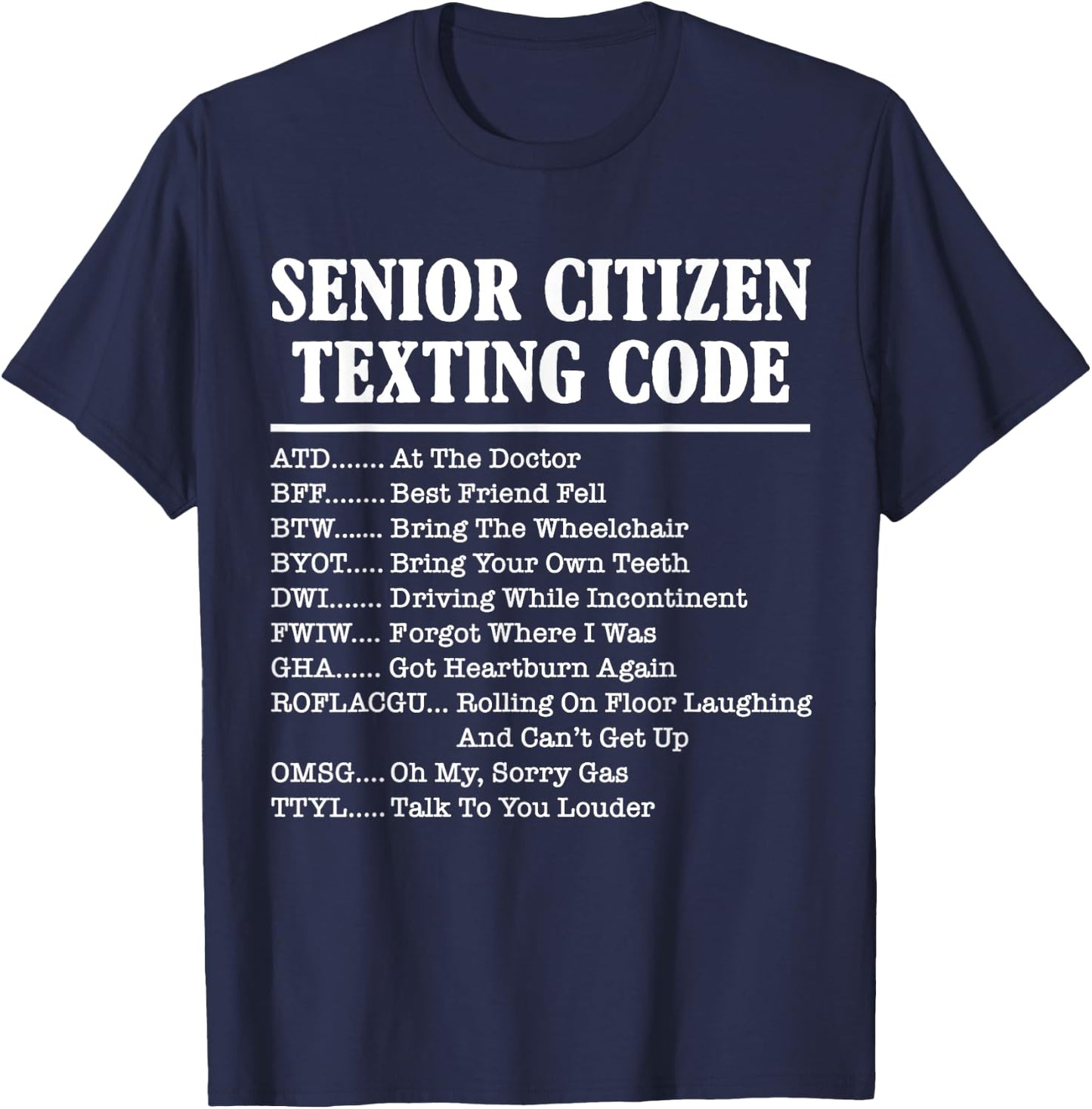 Senior Citizen Texting Code Funny Acronym Meme T-Shirt - T-Shirt | Navy
