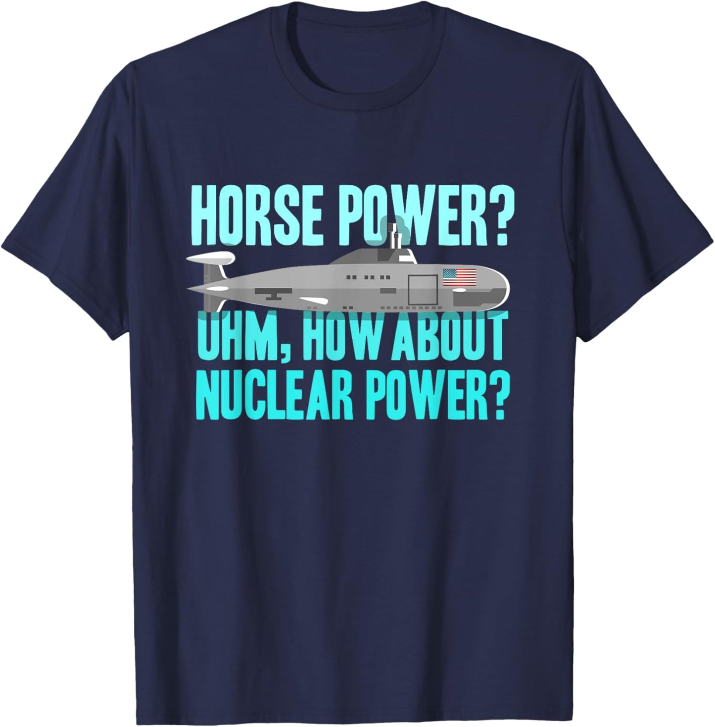 Military US submarine performance nuclear fun shirt T-Shirt - T-Shirt | Navy