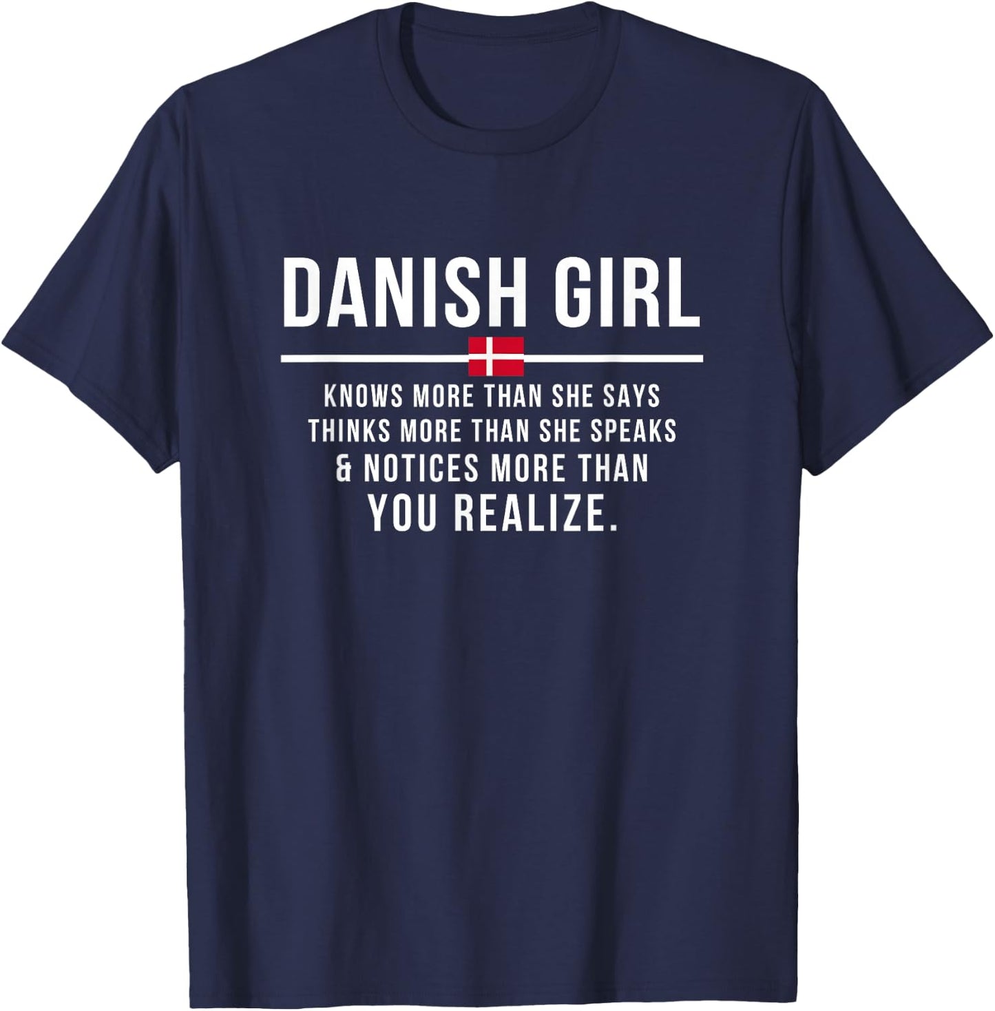 Funny Danish Girl Knows More Than She Says Danish Root T-Shirt - T-Shirt | Navy