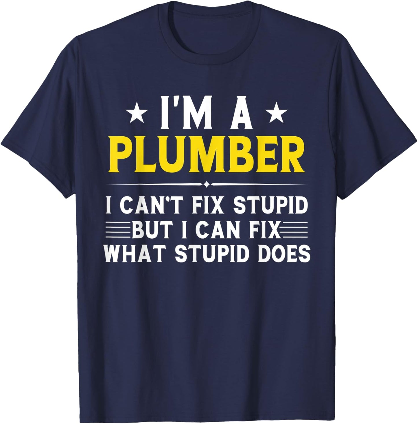 Funny Plumbing Gift Sarcastic Plumber T-Shirt - T-Shirt | Navy