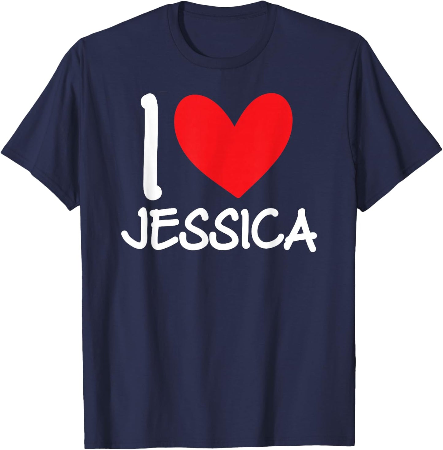 I Love Jessica Name Personalized Girl Woman BFF Friend Heart T-Shirt - T-Shirt | Navy