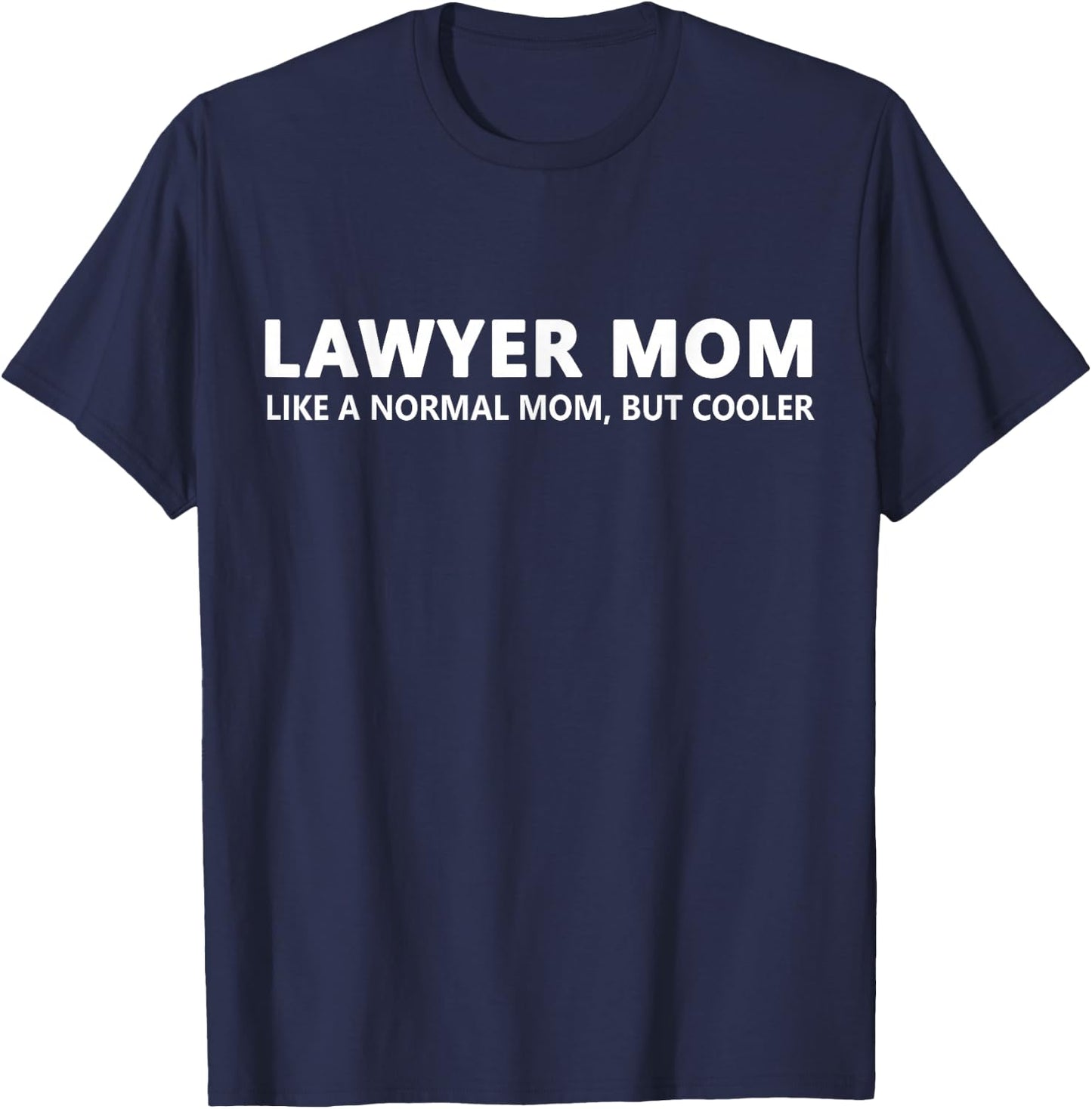 Lawyer Mother Lawyer Mom T-Shirt - T-Shirt | Navy