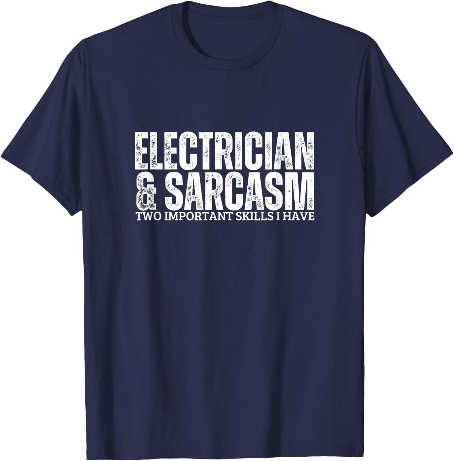 Electrician and Sarcasm Funny Electrical Engineers T-Shirt - T-Shirt | Navy