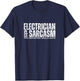 Electrician and Sarcasm Funny Electrical Engineers T-Shirt - T-Shirt | Navy