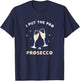 I Put The Pro in Prosecco Funny Sparkling Wine Champagne T-Shirt - T-Shirt | Navy