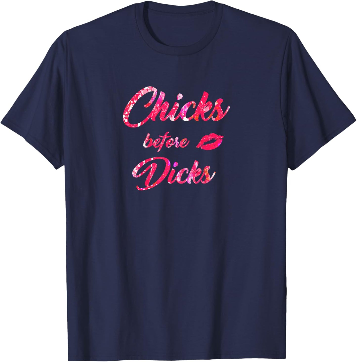 Chicks Before Dicks - Feminism Cute Galentine's Day Gift T-Shirt - T-Shirt | Navy