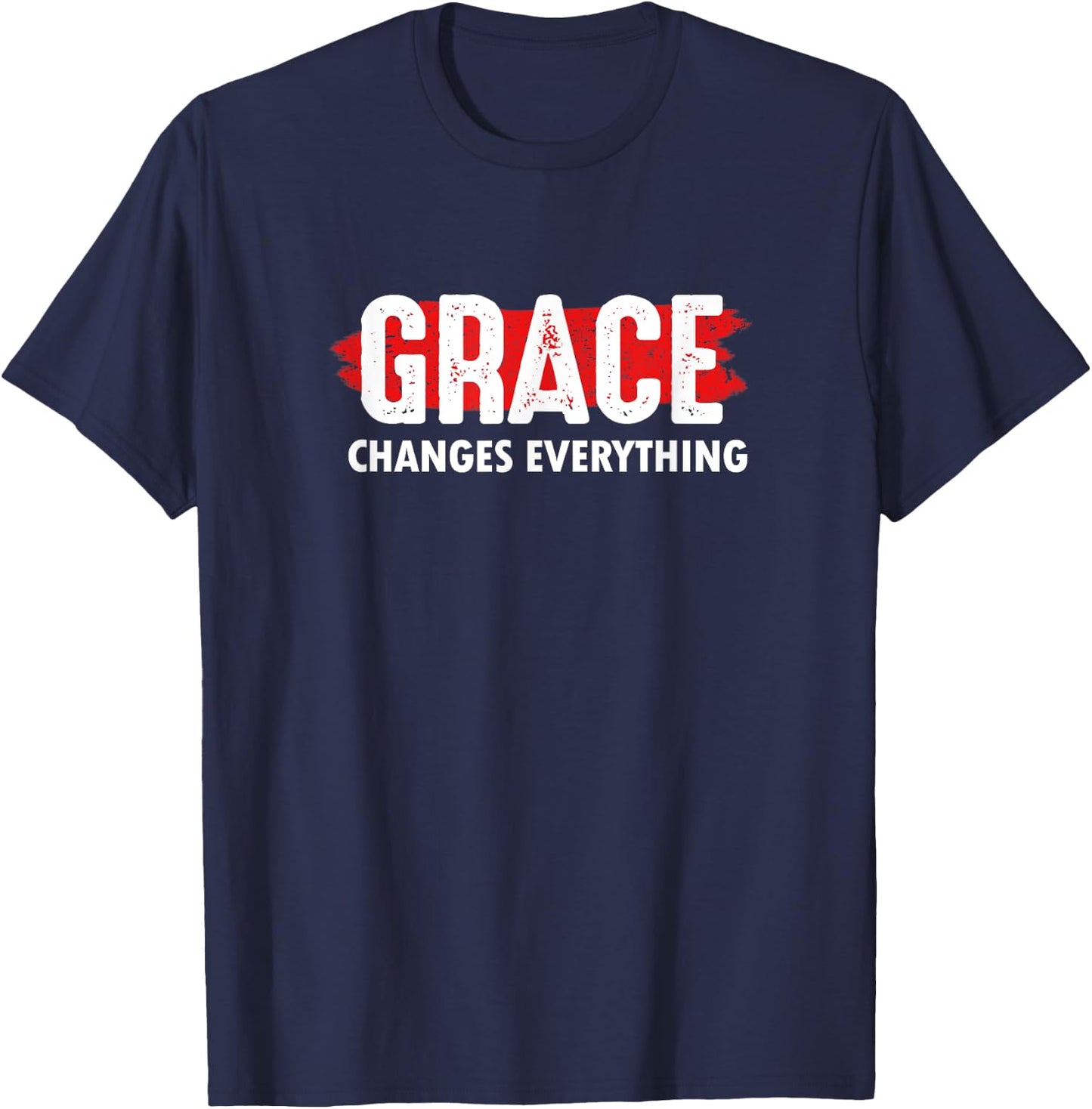 Grace Changes Everything - Jesus Christian God Faith Church T-Shirt - T-Shirt | Navy