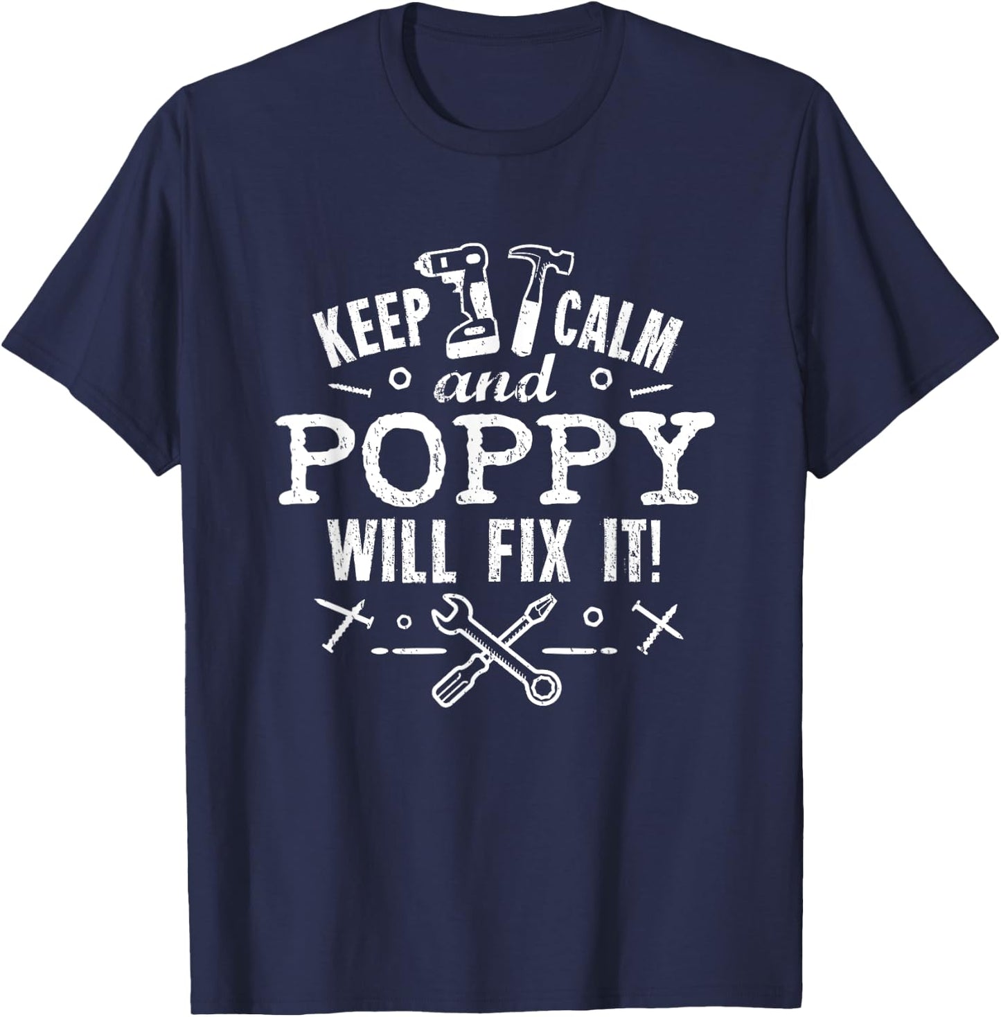 Keep Calm Poppy Will Fix It Grandfather Dad Handy Man T-Shirt - T-Shirt | Navy