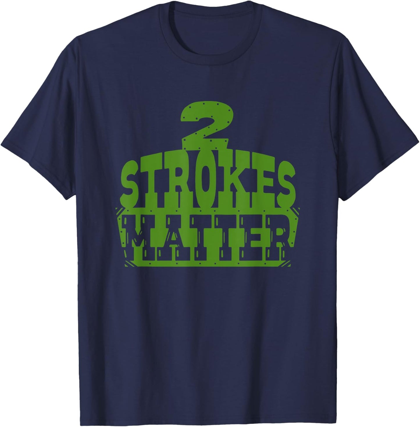 2 Strokes Matter! MX Motocross Dirt Biker T-Shirt - T-Shirt | Navy